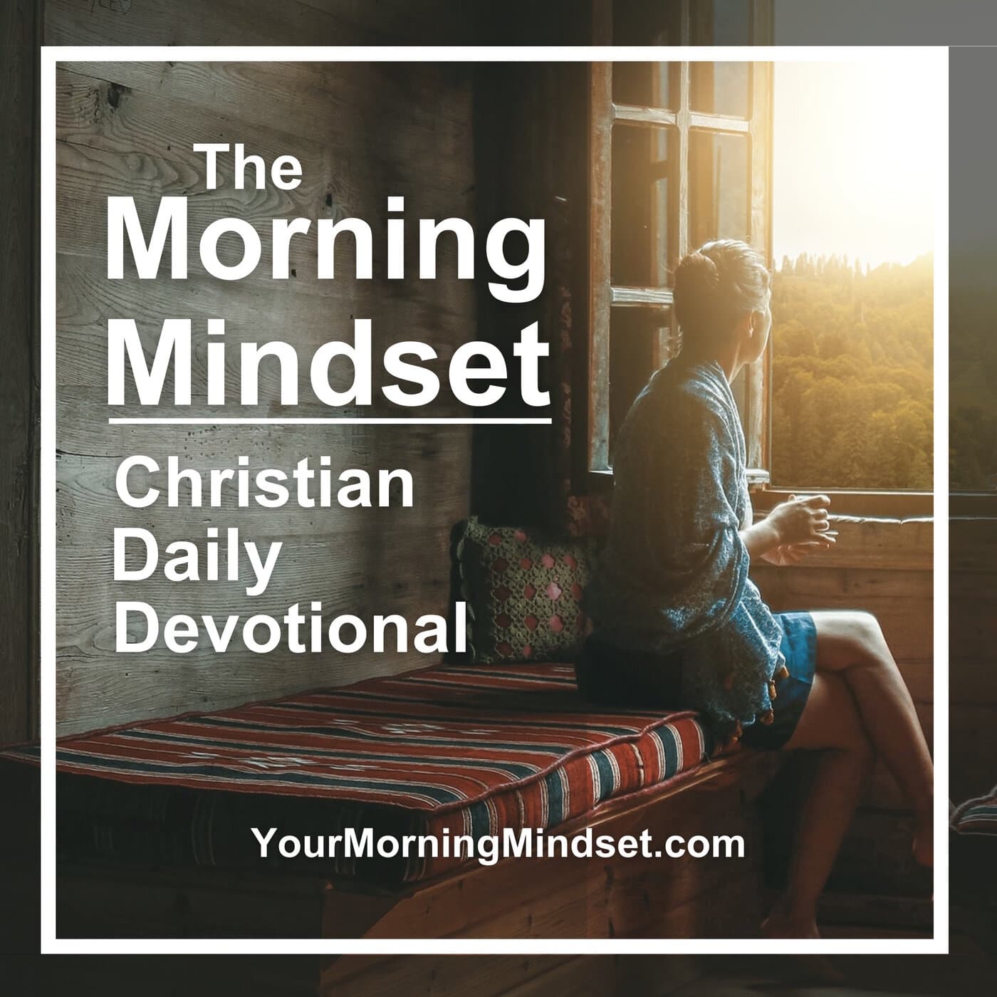 Morning Mindset Christian Daily Devotional Bible study and prayer - Podcasts