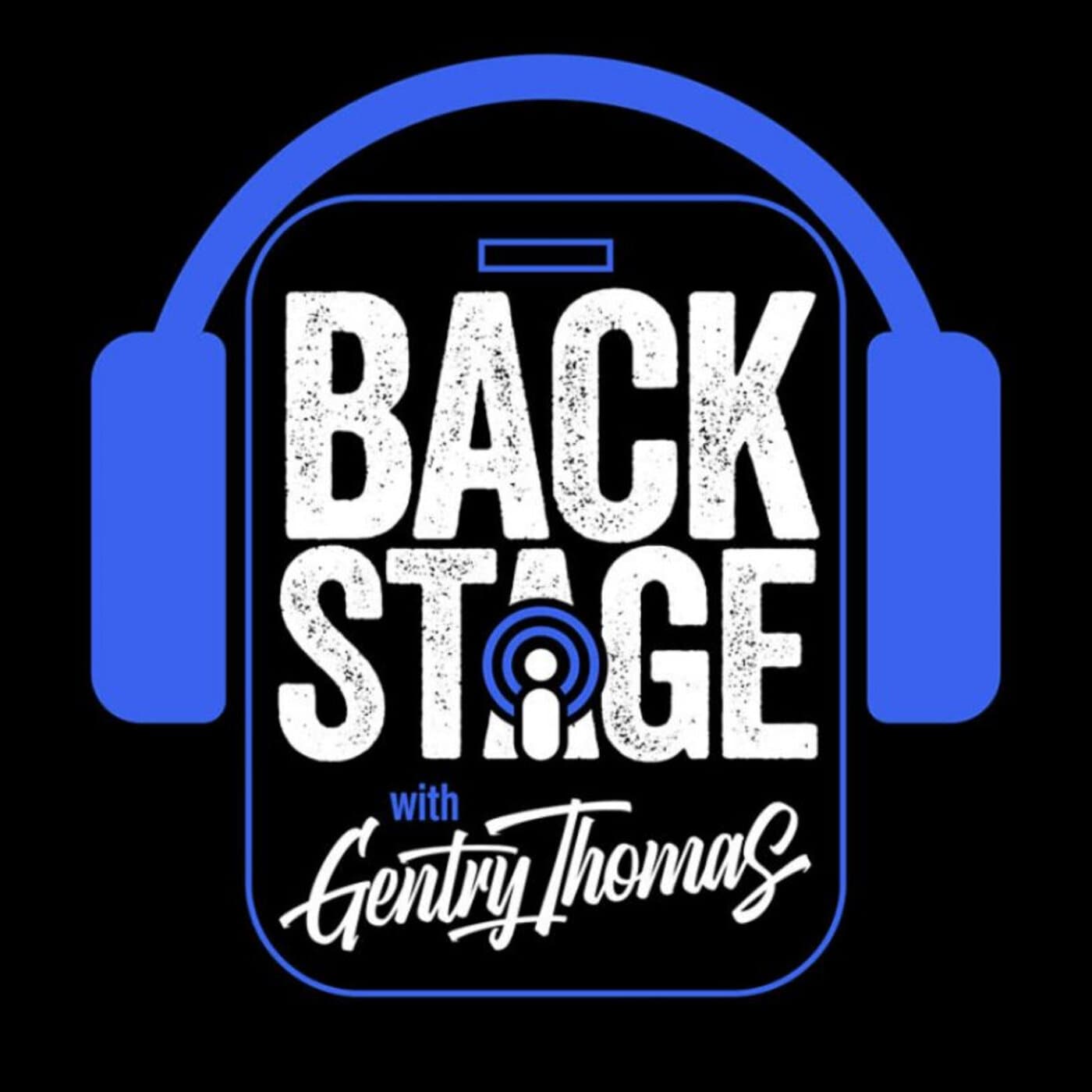 Backstage With Gentry Thomas - Podcasts
