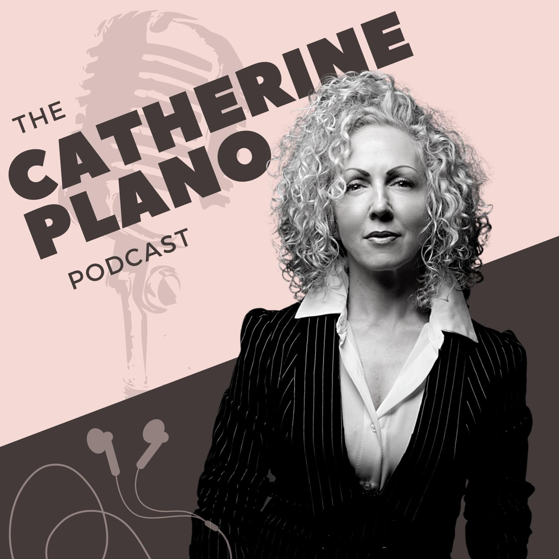 The Catherine Plano Podcast - Podcasts