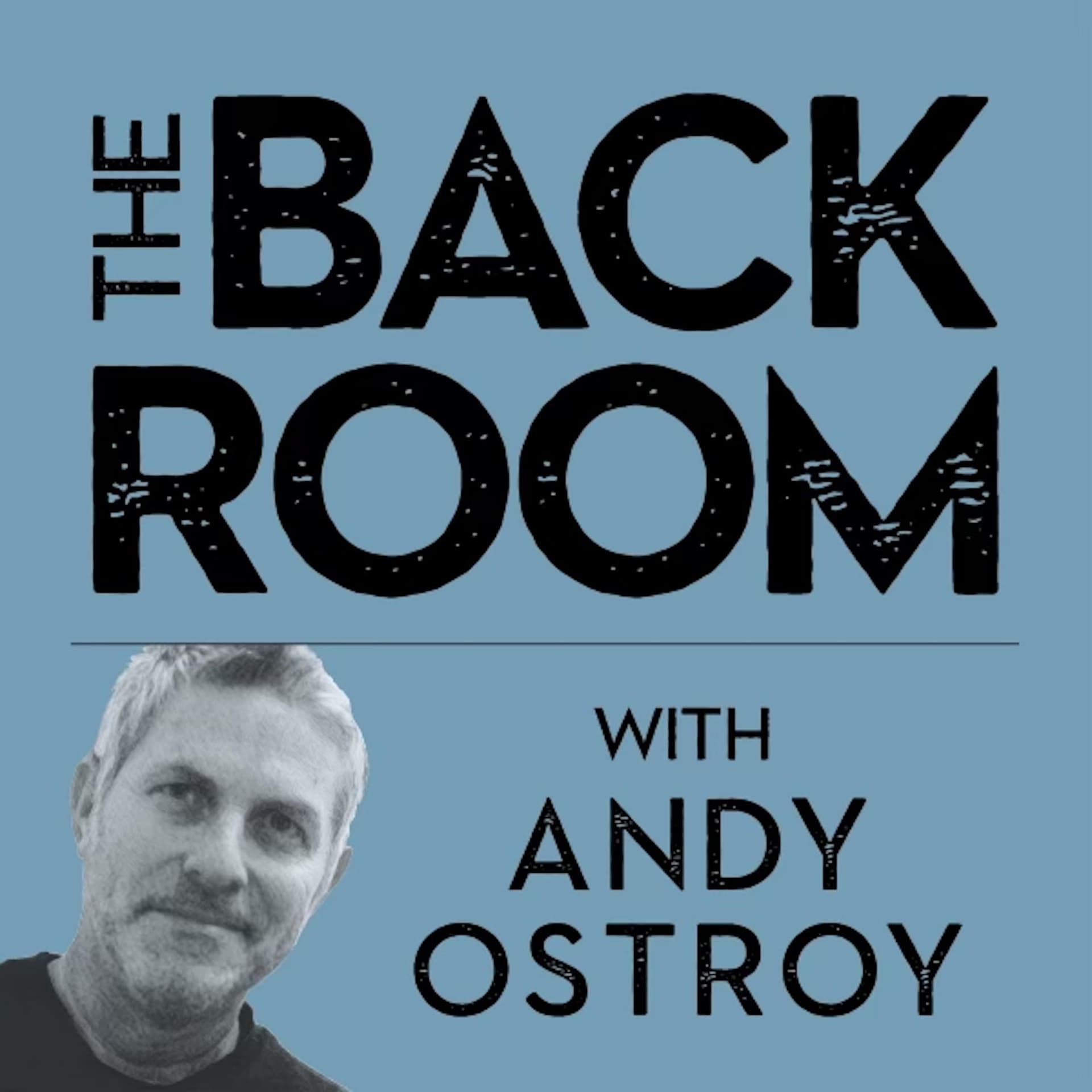 The Back Room with Andy Ostroy - Podcasts