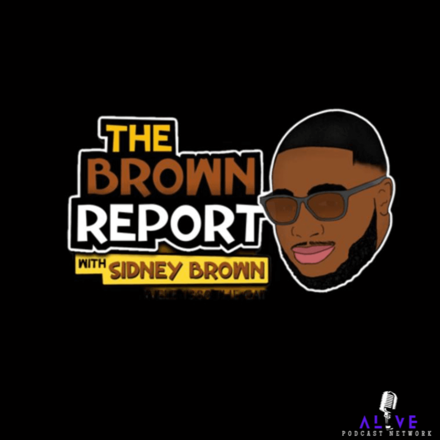 The Brown Report w/Sidney Brown - Podcasts