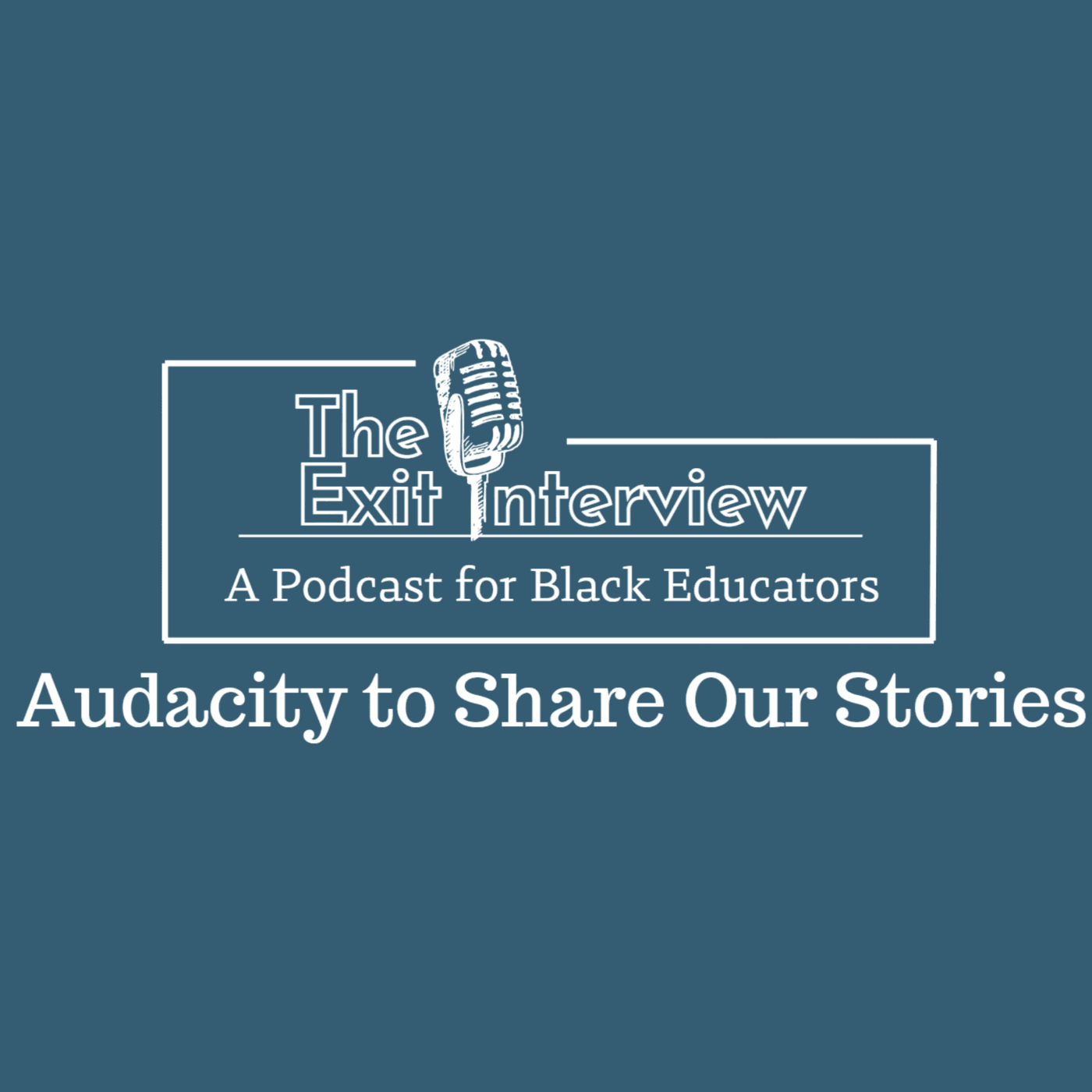 The Exit Interview: A Podcast for Black Educators - Podcasts