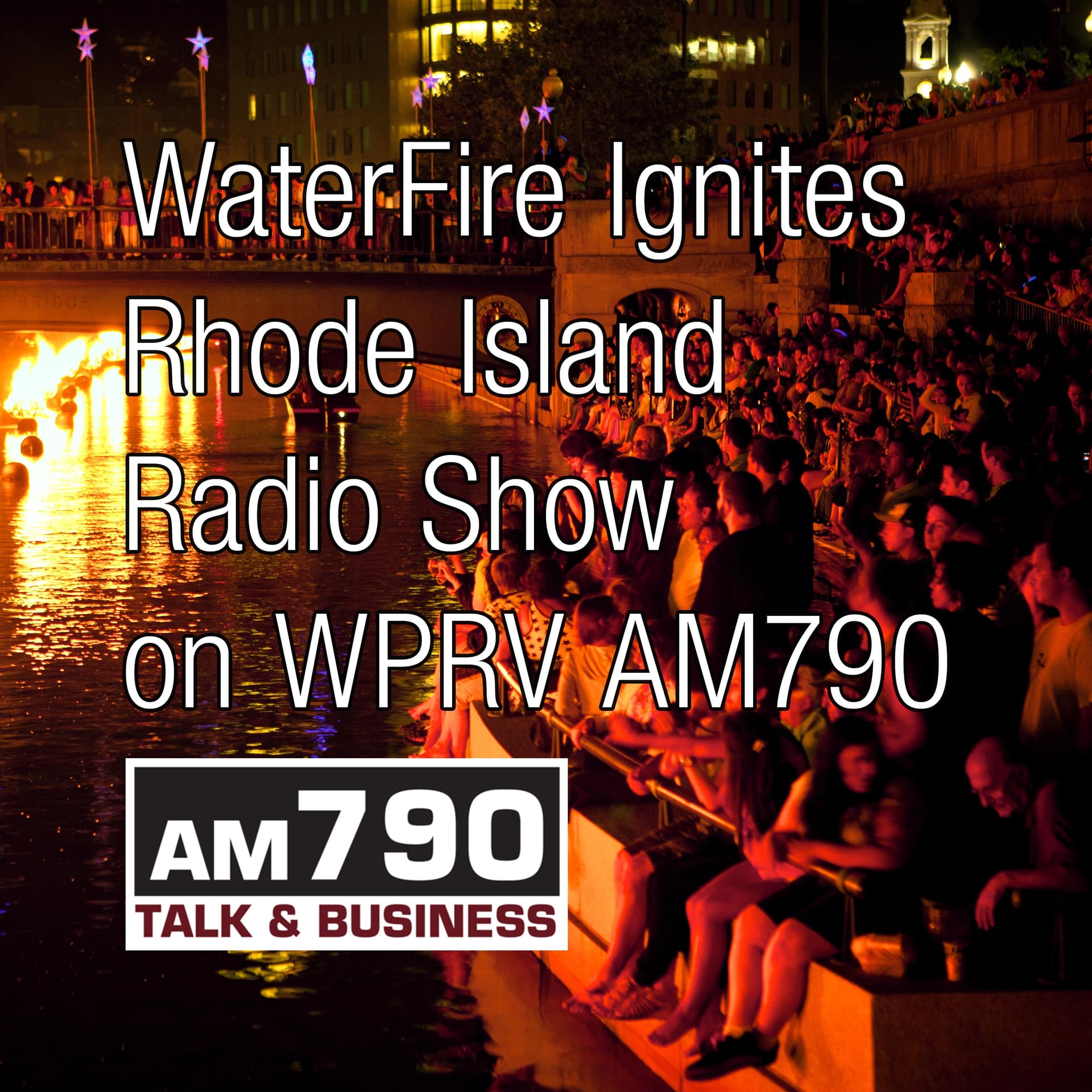 The WaterFire Ignites Rhode Island Radio Program - Podcasts