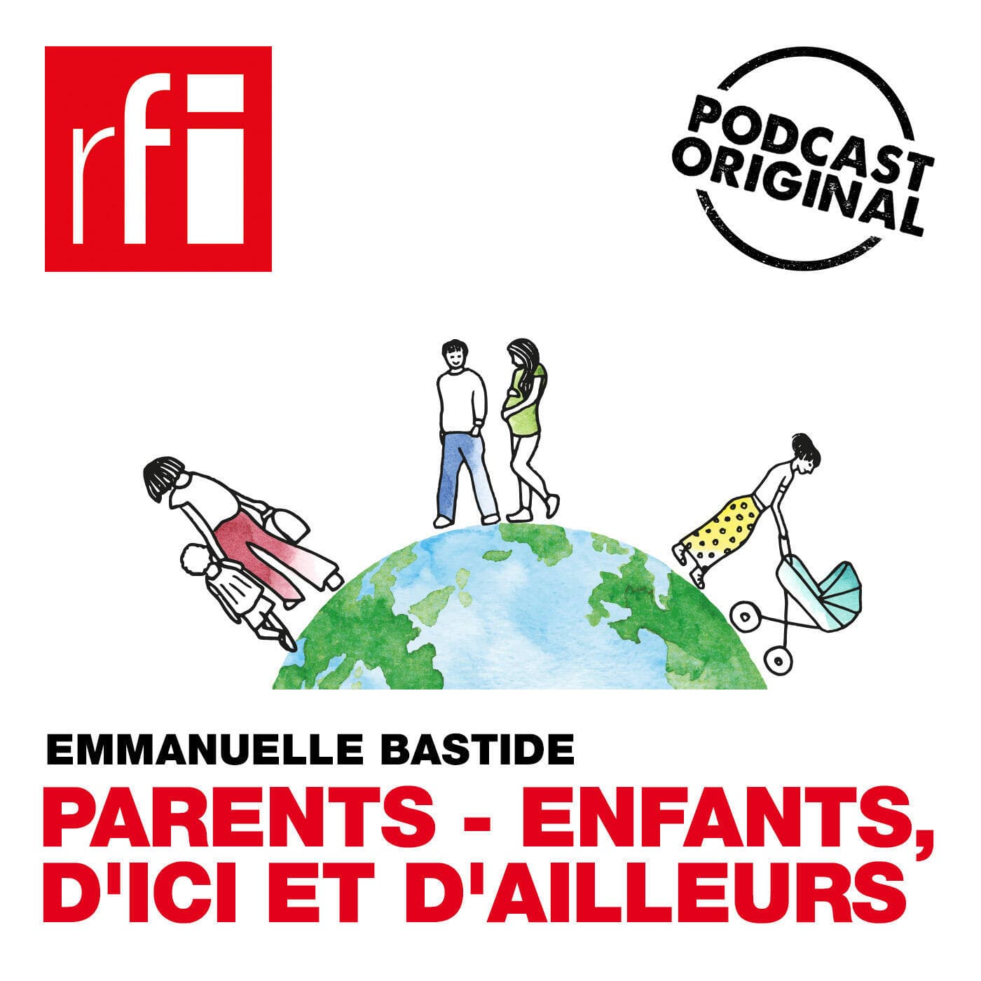 Parents, enfants, d’ici et d’ailleurs - Podcasts