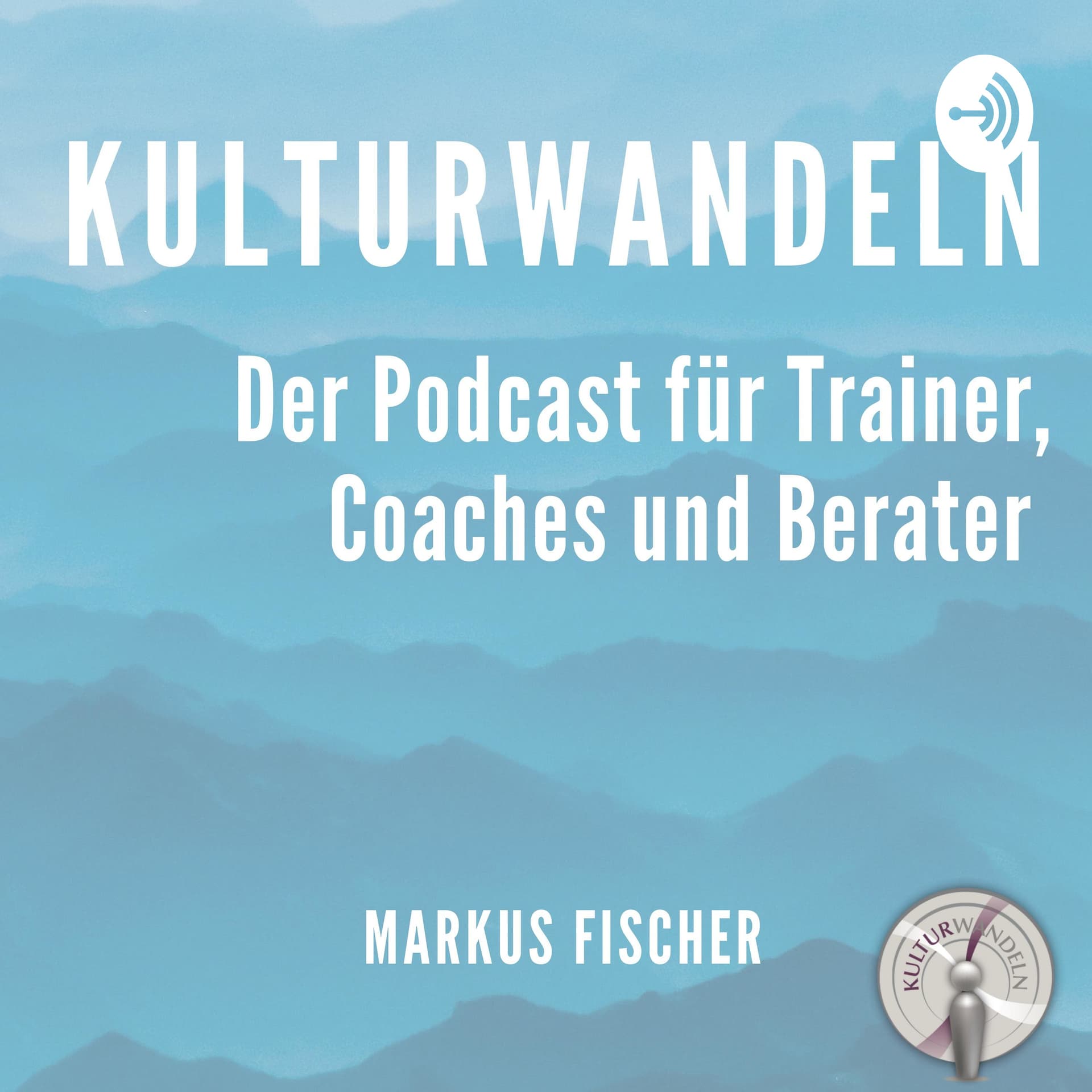 Kulturwandeln - Der Podcast für Trainer, Coaches und Berater - Podcasts
