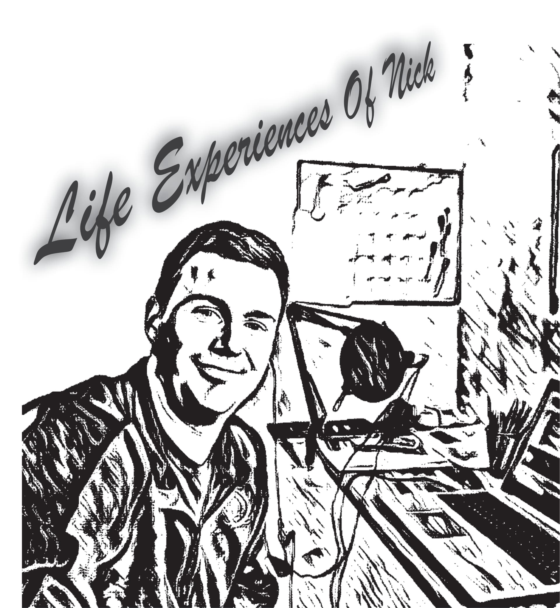 Life Experiences of Nick - Podcasts