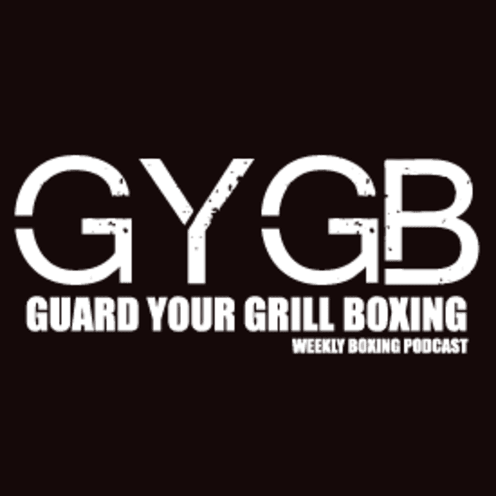 GUARDYOURGRILLBOXING (BOXING SHOW) - Podcasts