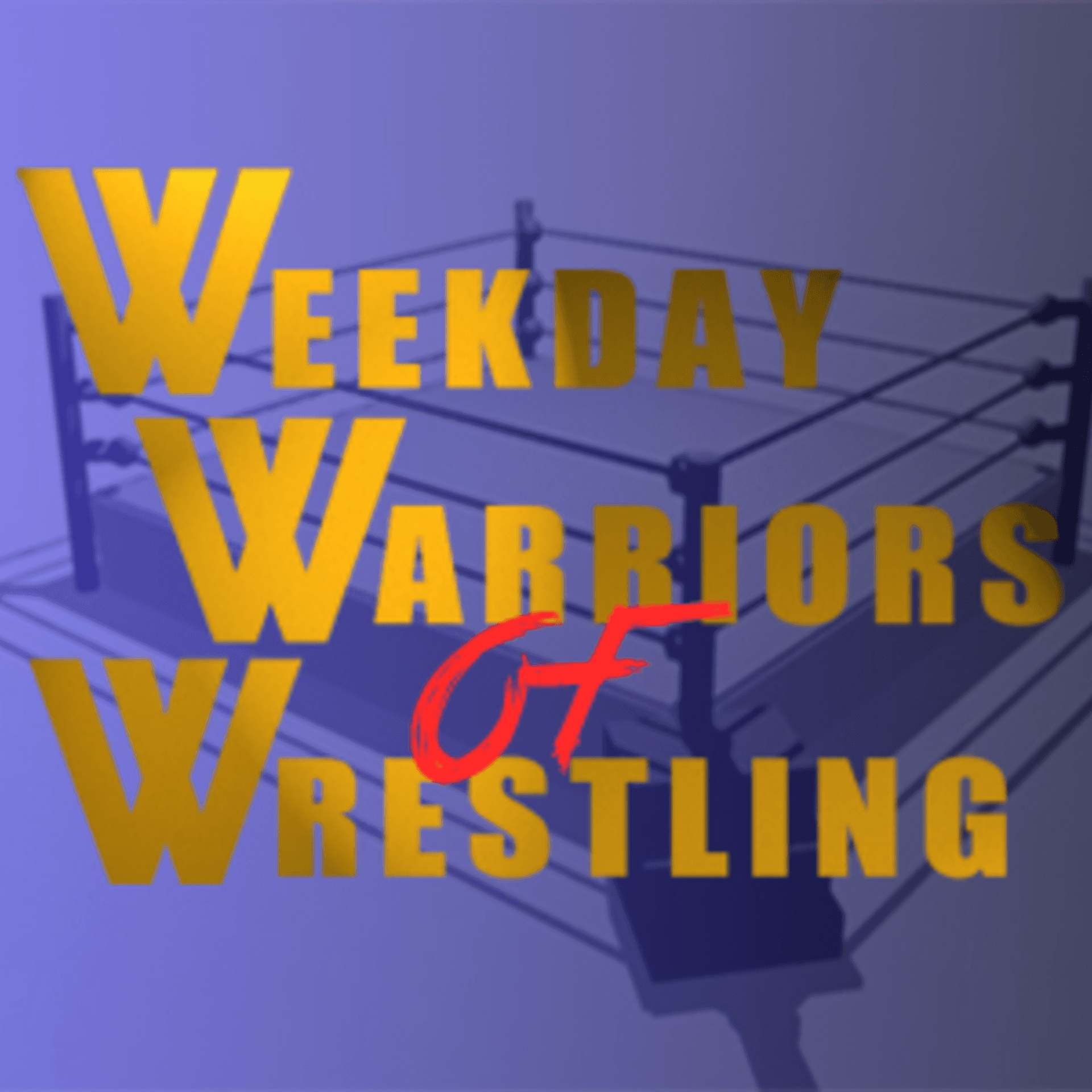 Weekday Warriors of Wrestling - Podcasts