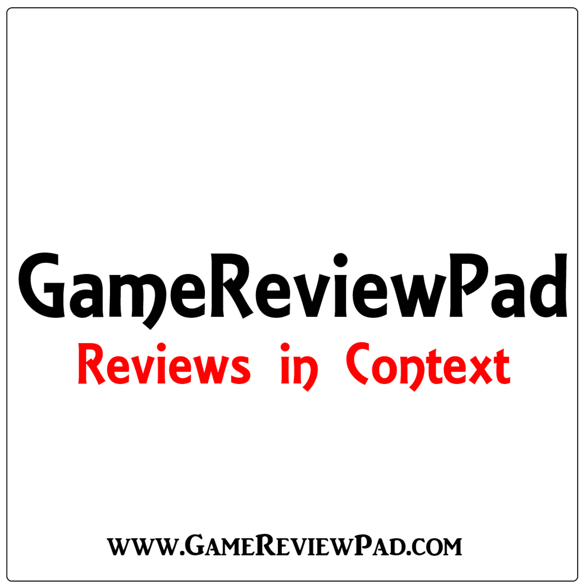 GameReviewPad Podcast (2015-17)