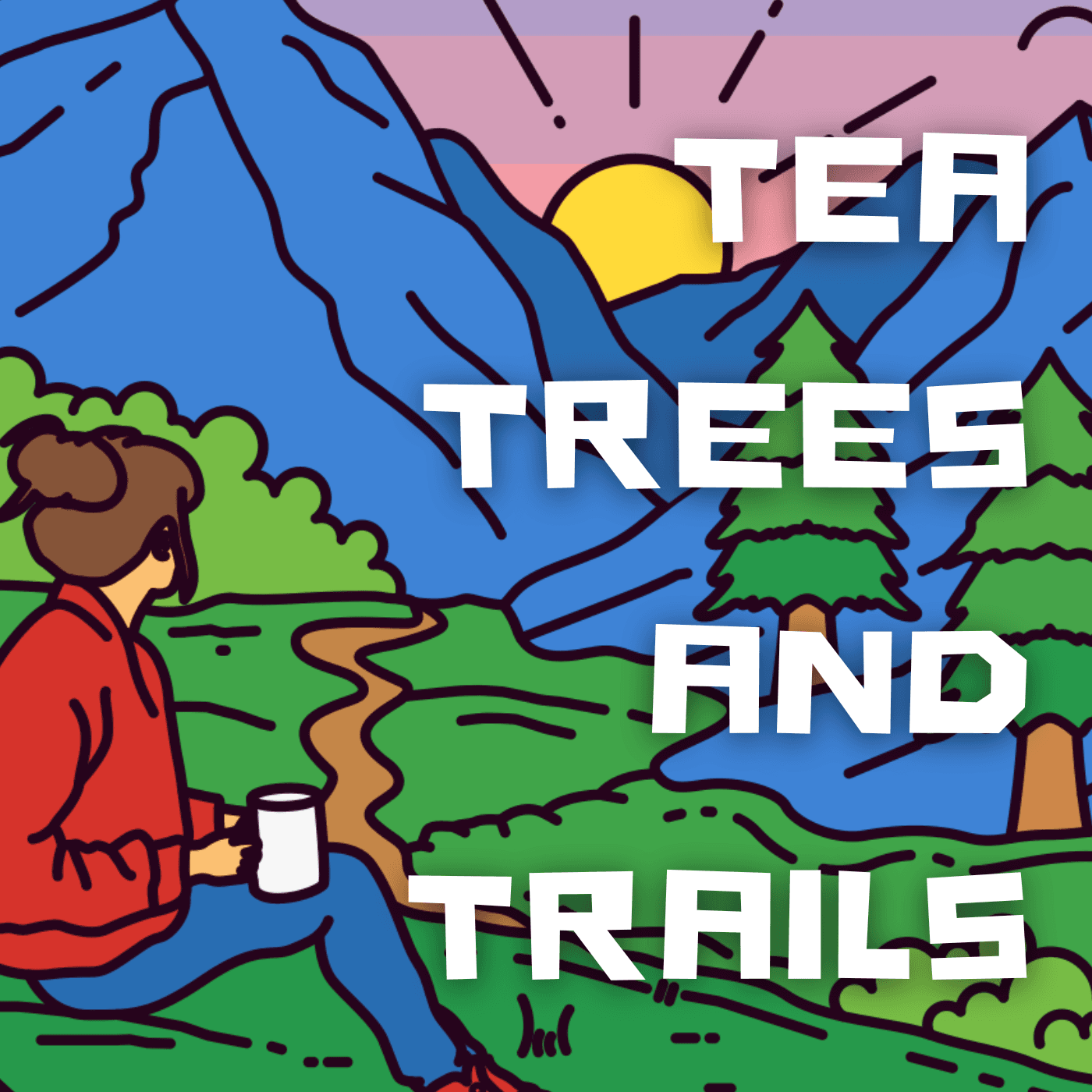 Tea Trees and Trails - Podcasts
