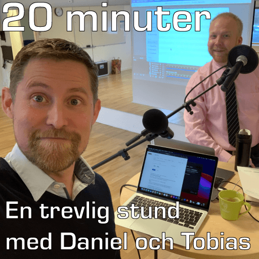 20 minuter - En trevlig stund med Daniel och Tobias - Podcasts