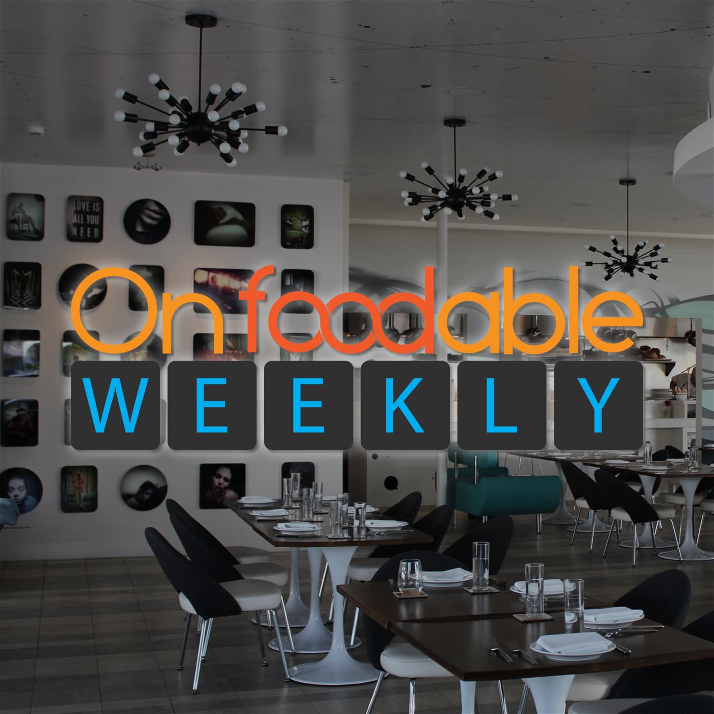 On Foodable Weekly - Podcasts
