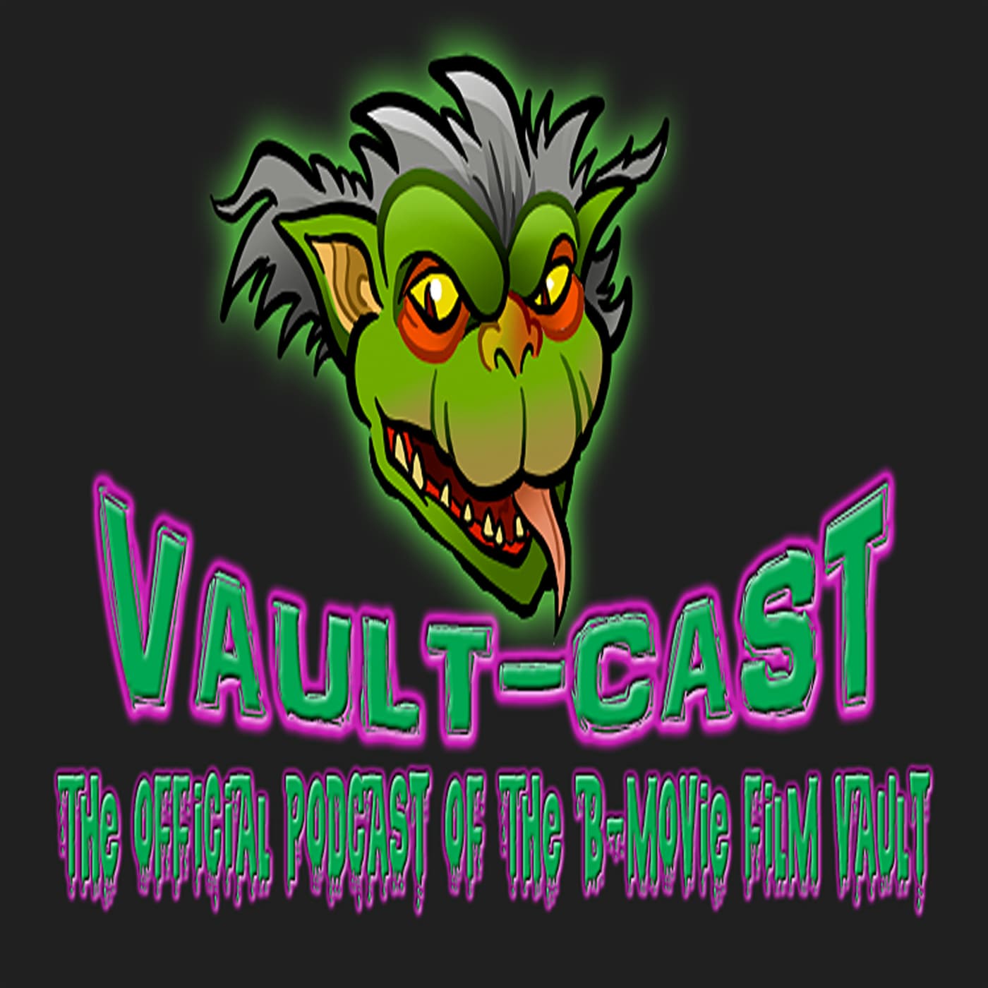 The VAULT-CAST: The Official Podcast of THE B-MOVIE FILM VAULT - Podcasts