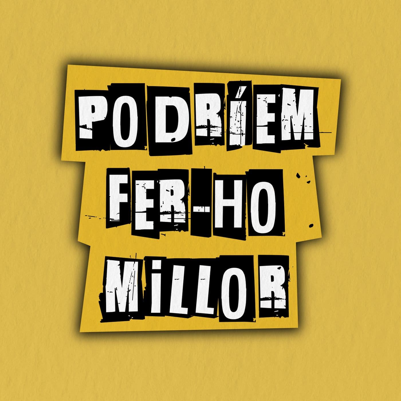 Podríem fer-ho millor - Podcasts
