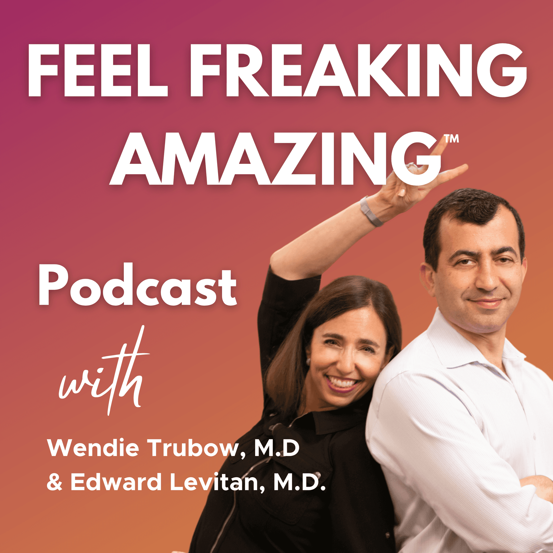 Feel Freaking Amazing™ - Podcasts