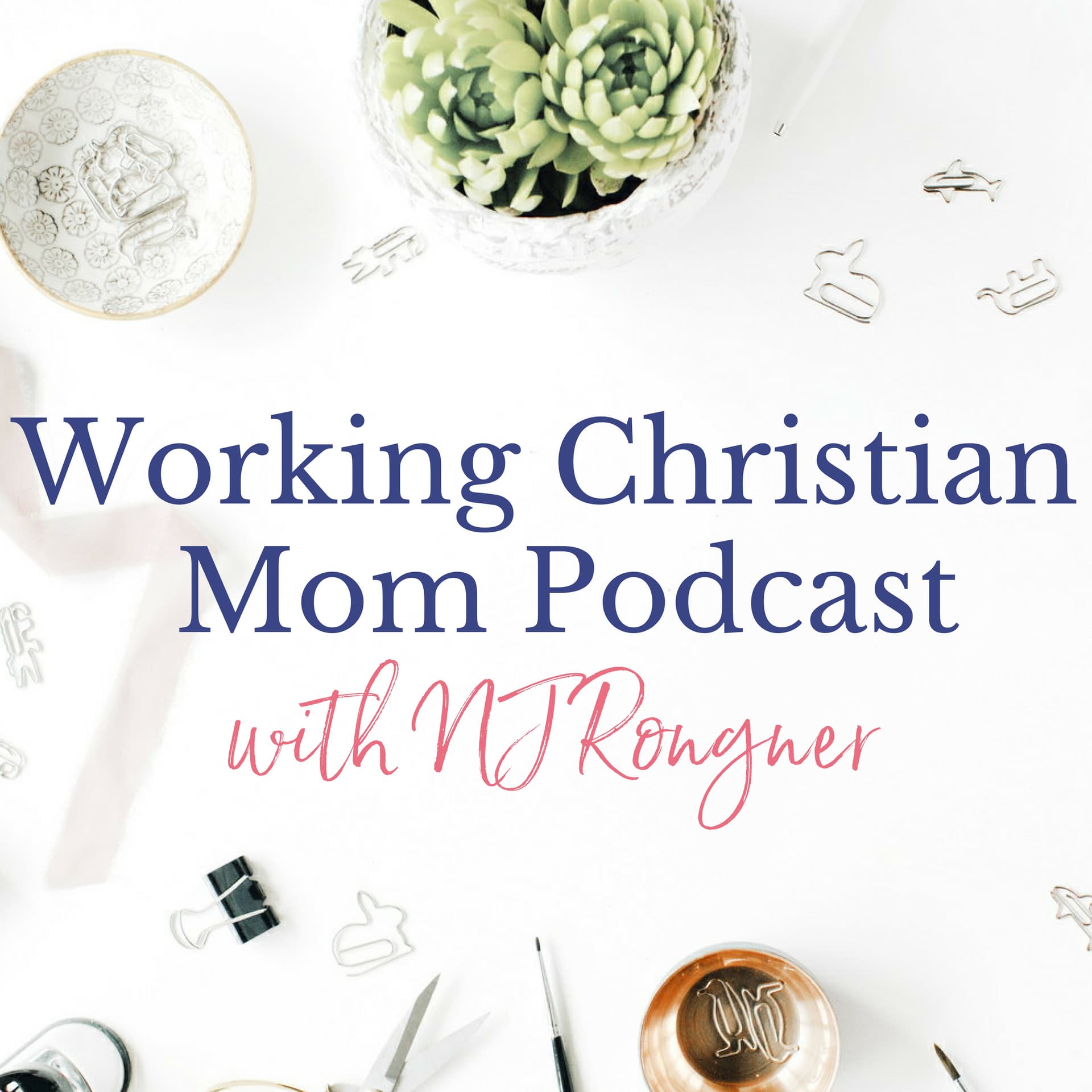 Working Christian Mom with NJ Rongner - Podcasts