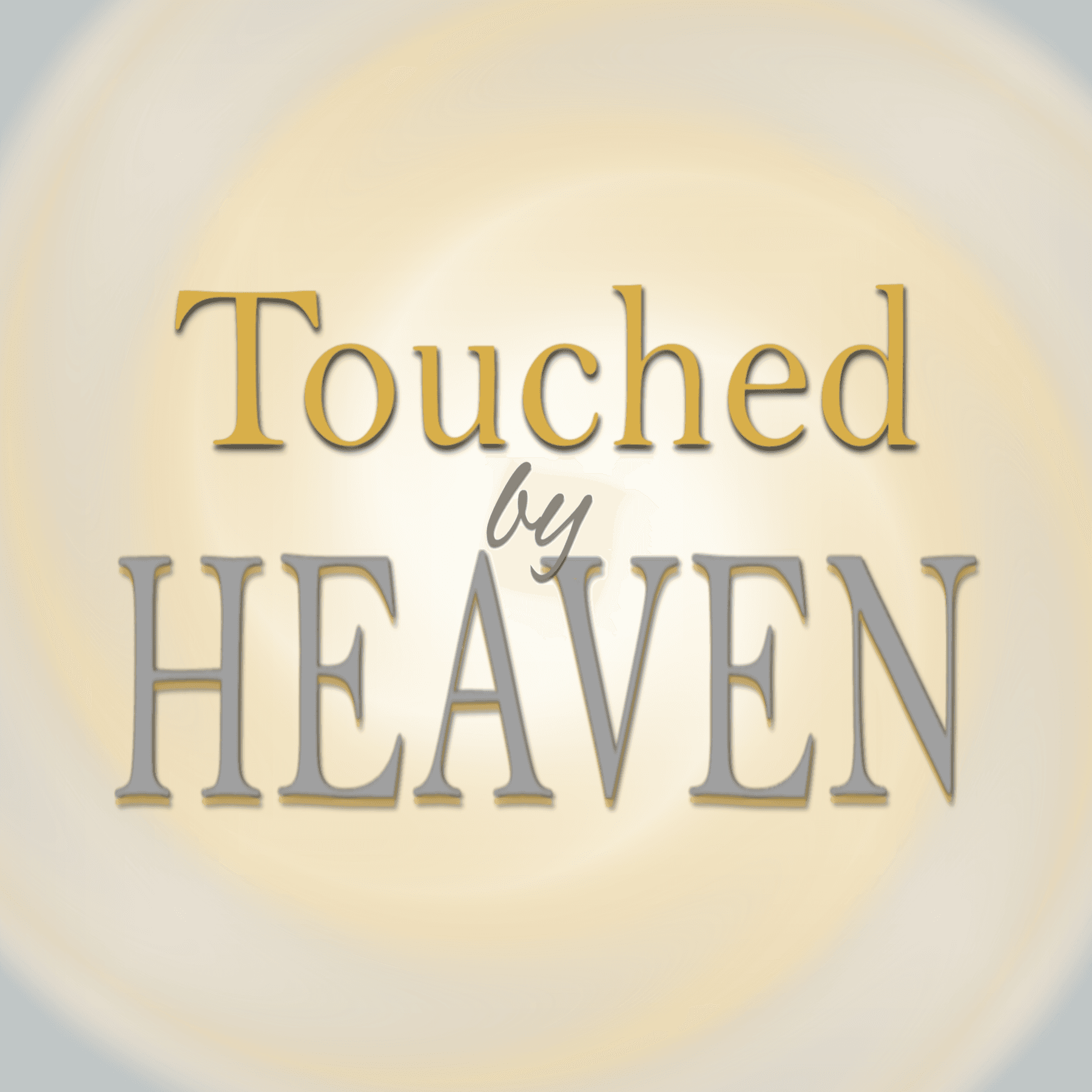 Touched by Heaven - Everyday Encounters with God