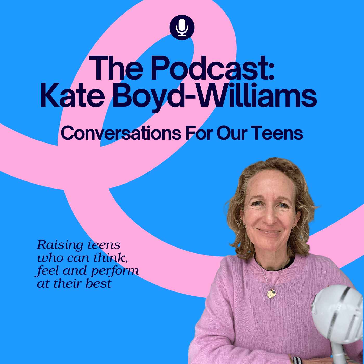 Kate Boyd-Williams: Conversations For Our Teens - Podcasts