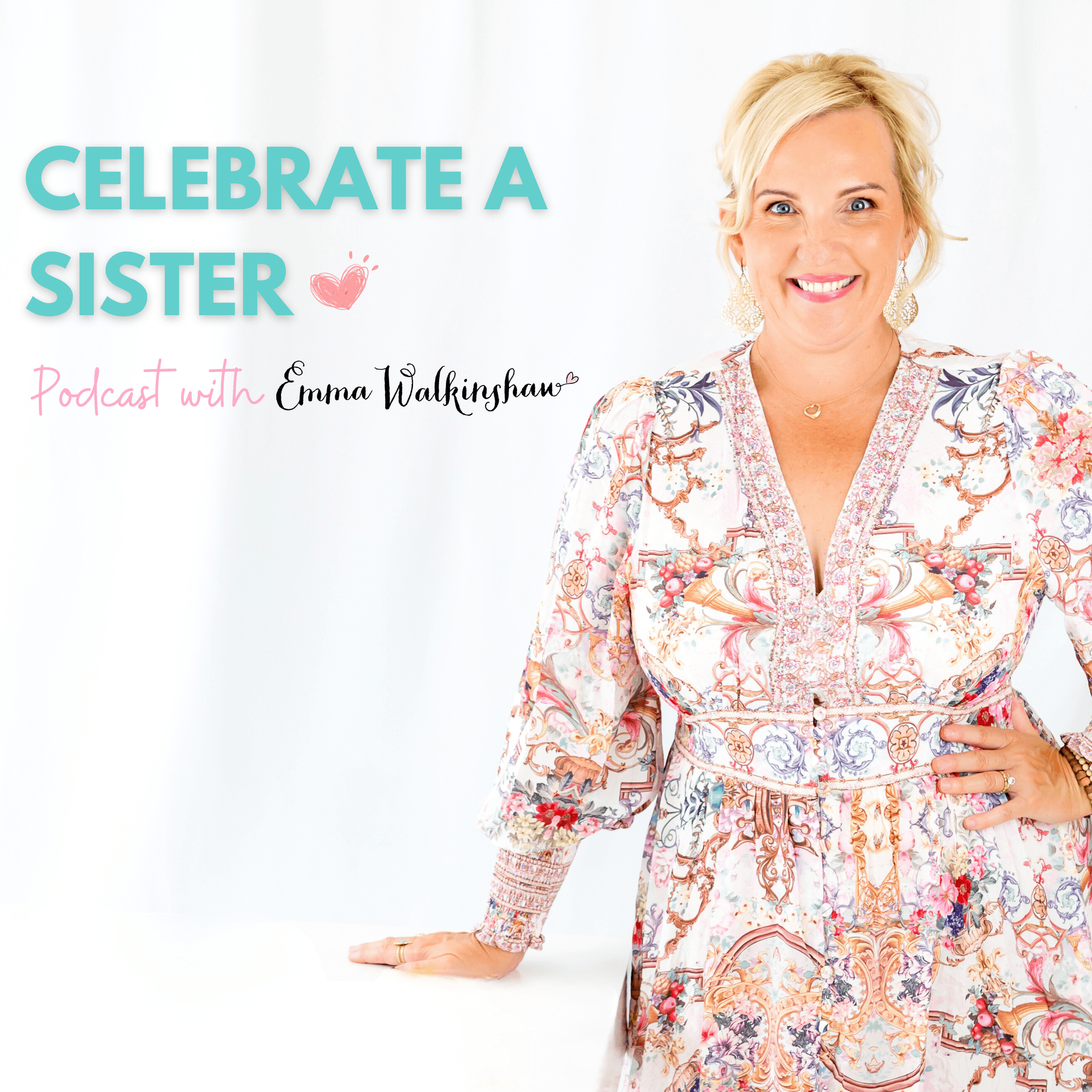 Celebrate a Sister with Emma Walkinshaw - Podcasts