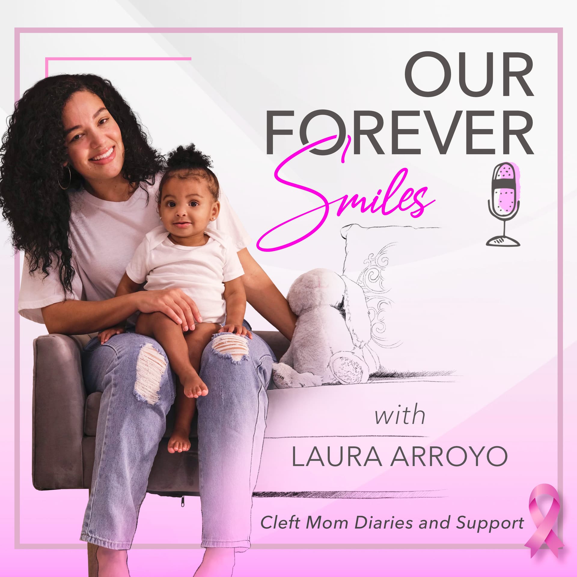 Our Forever Smiles with Laura Arroyo - Podcasts