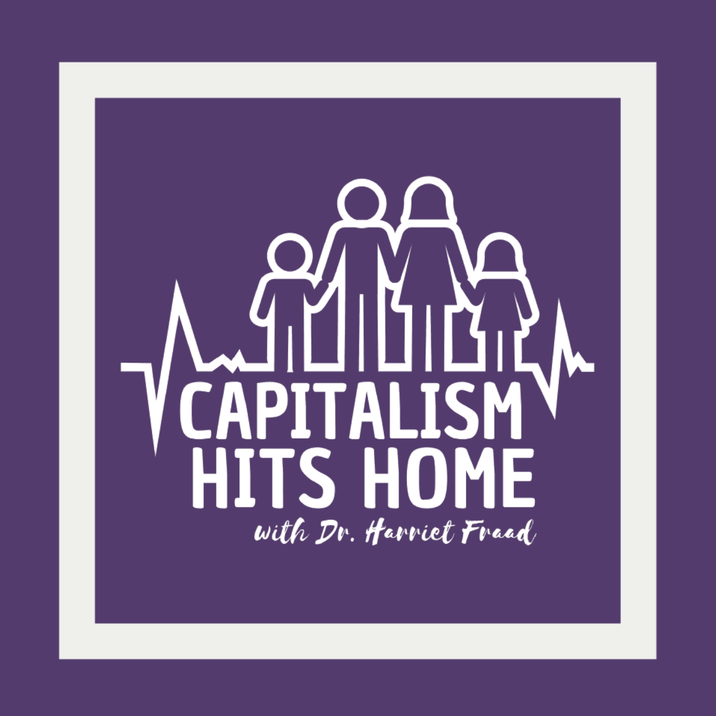 Capitalism Hits Home with Dr. Harriet Fraad - Podcasts