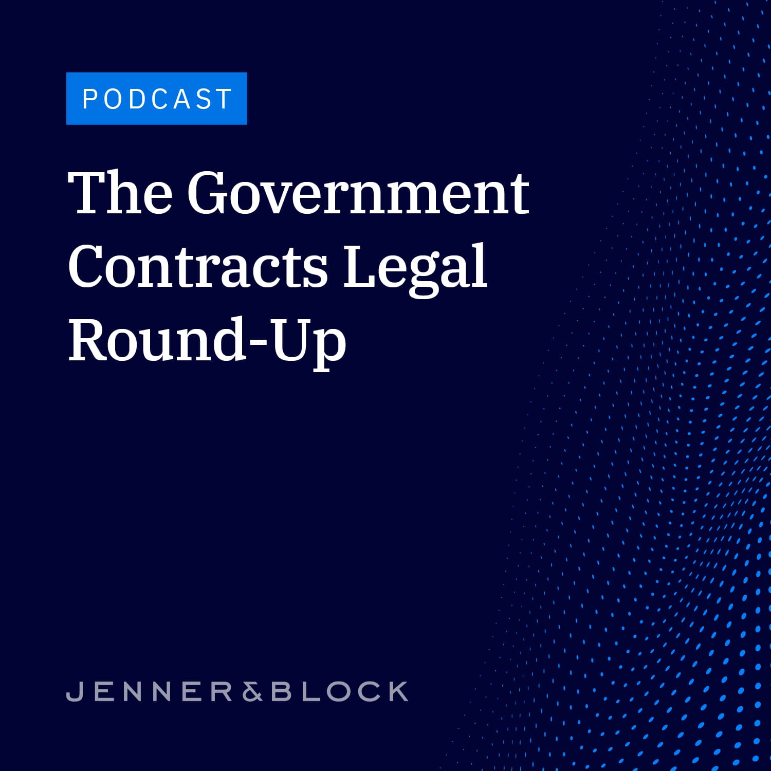 The Government Contracts Legal Round-Up - Podcasts