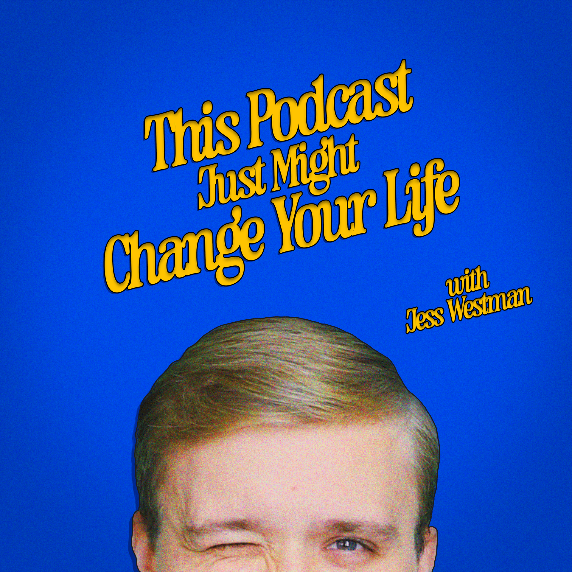 This Podcast Just Might Change Your Life - Podcasts