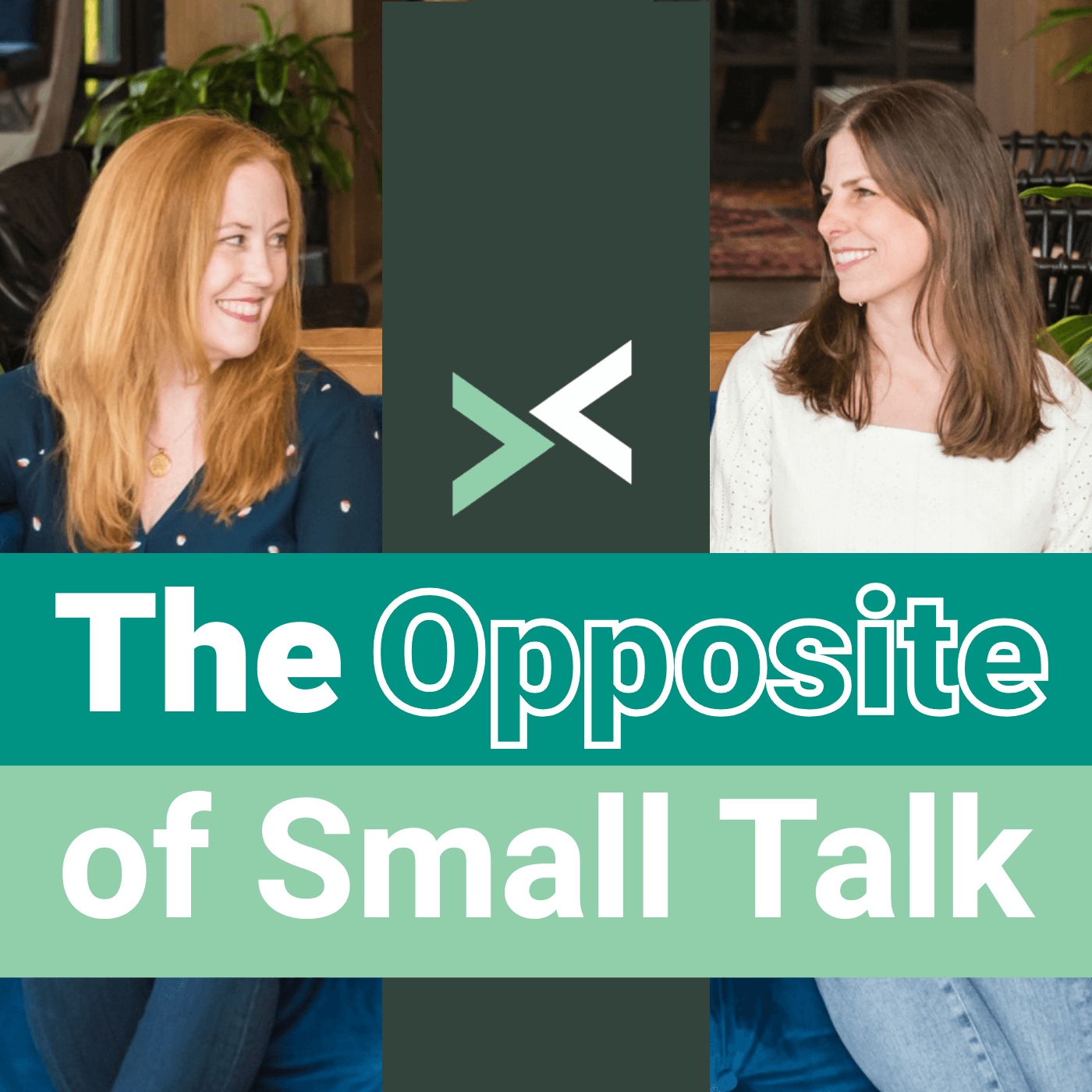 The Opposite of Small Talk - Podcasts
