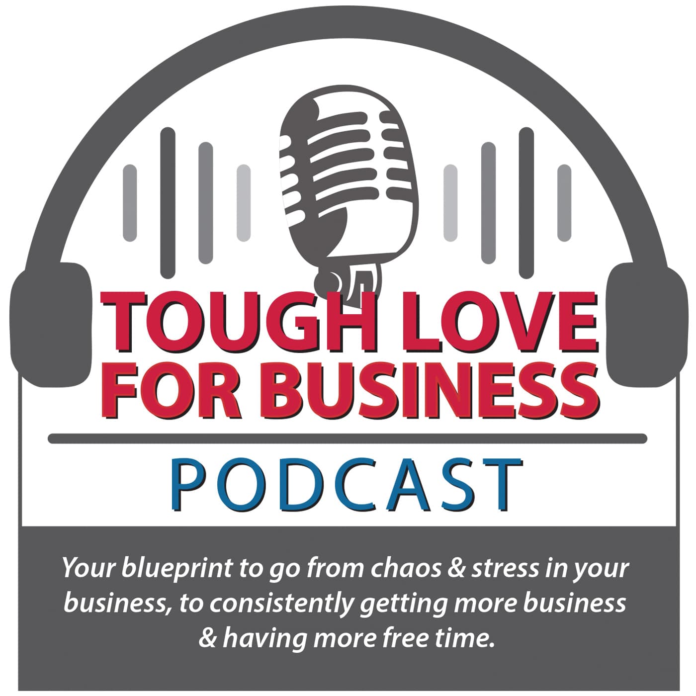 TOUGH LOVE FOR BUSINESS - Podcasts