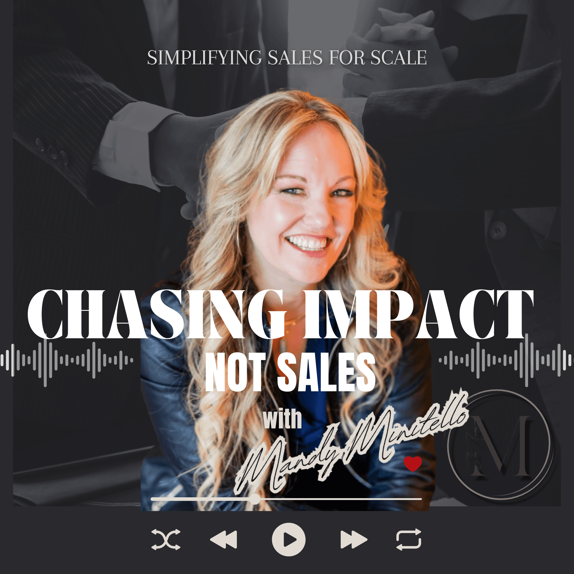 Chasing Impact, Not Sales - Podcasts