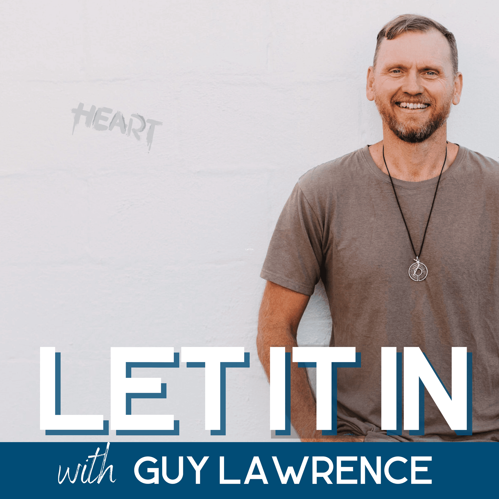 Let It In with Guy Lawrence - Podcasts