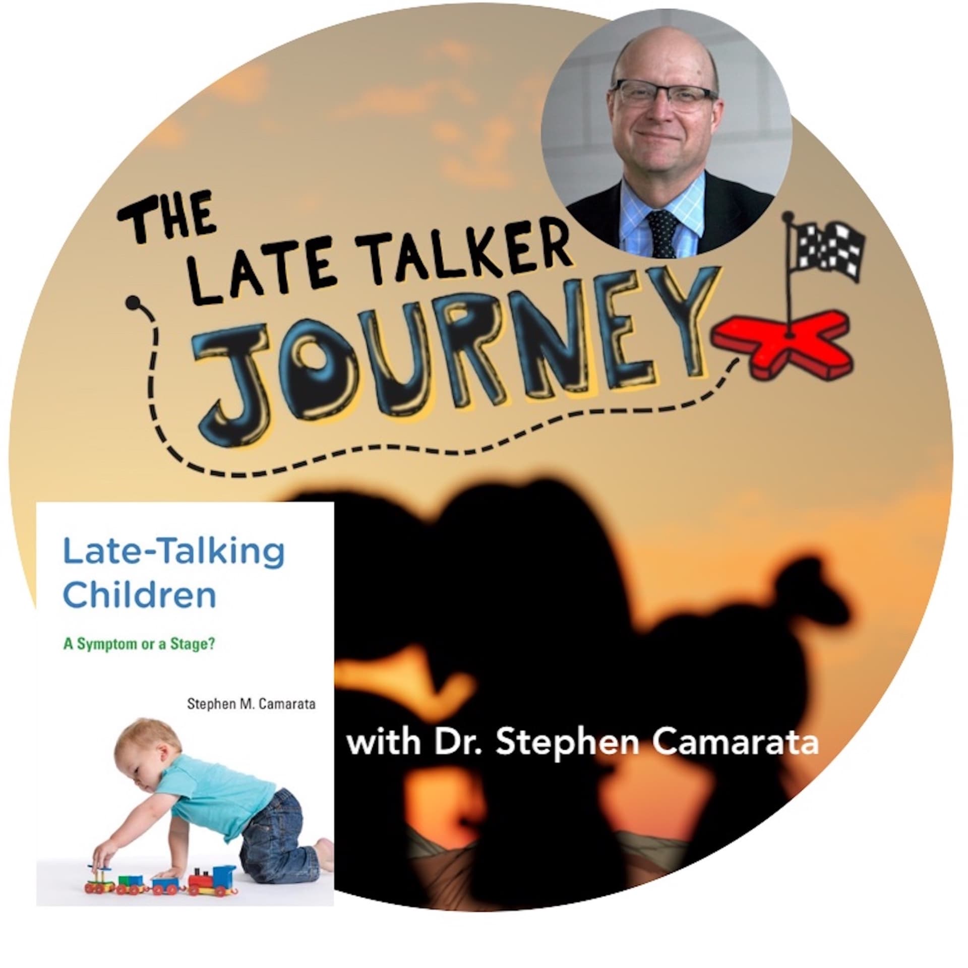 Late Talker Journey with Dr. Stephen Camarata - Podcasts