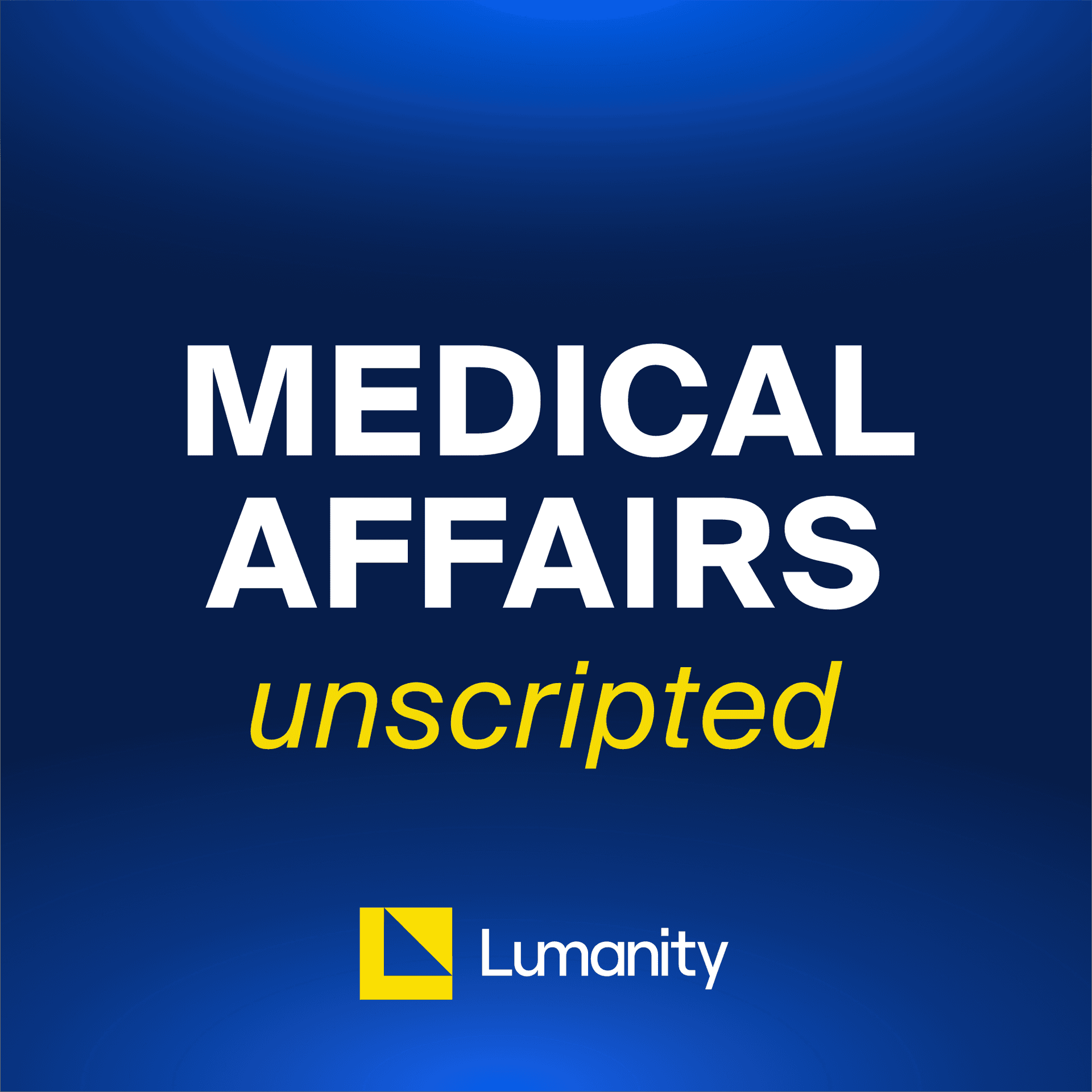 Medical Affairs Unscripted - Podcasts