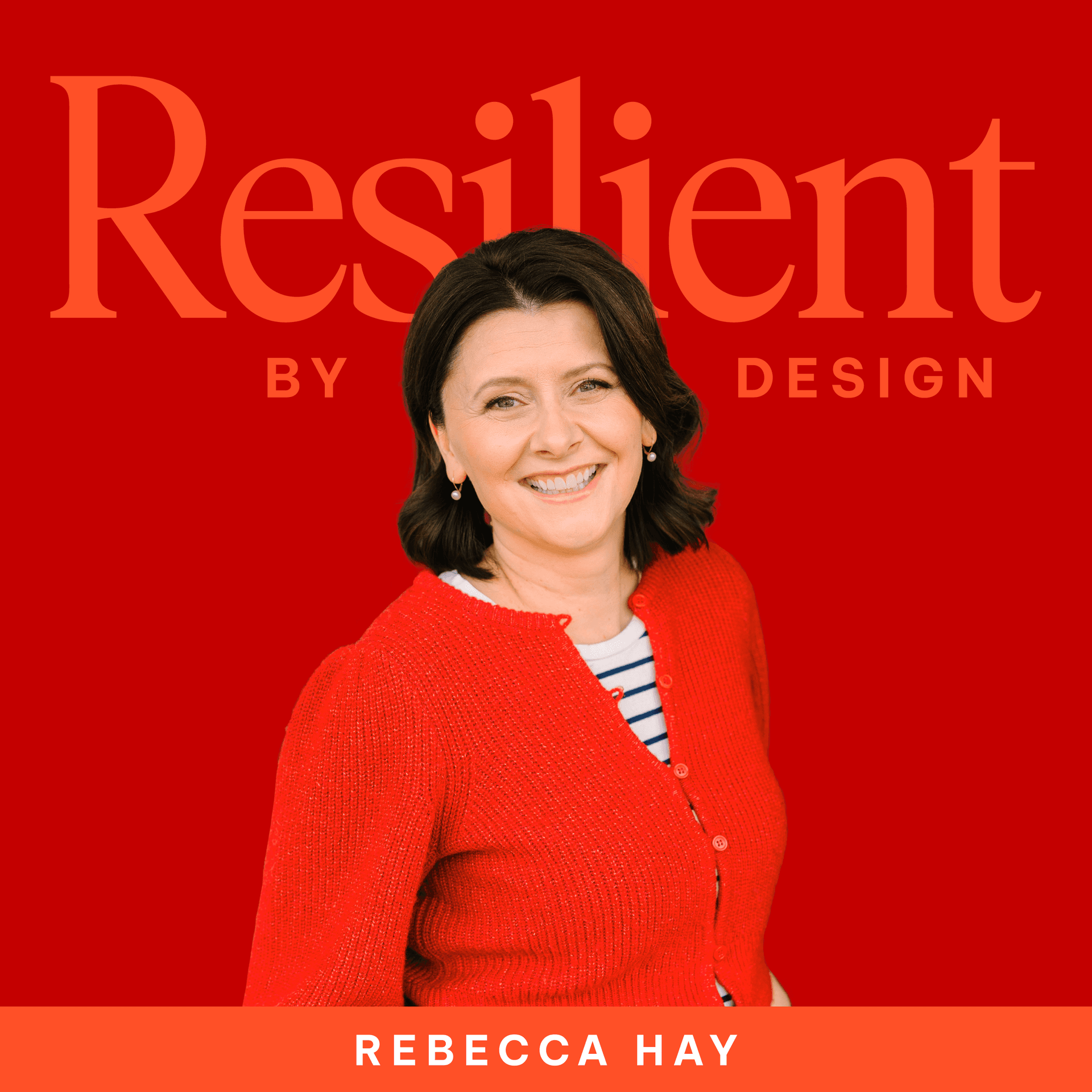 Resilient by Design with Rebecca Hay - Podcasts