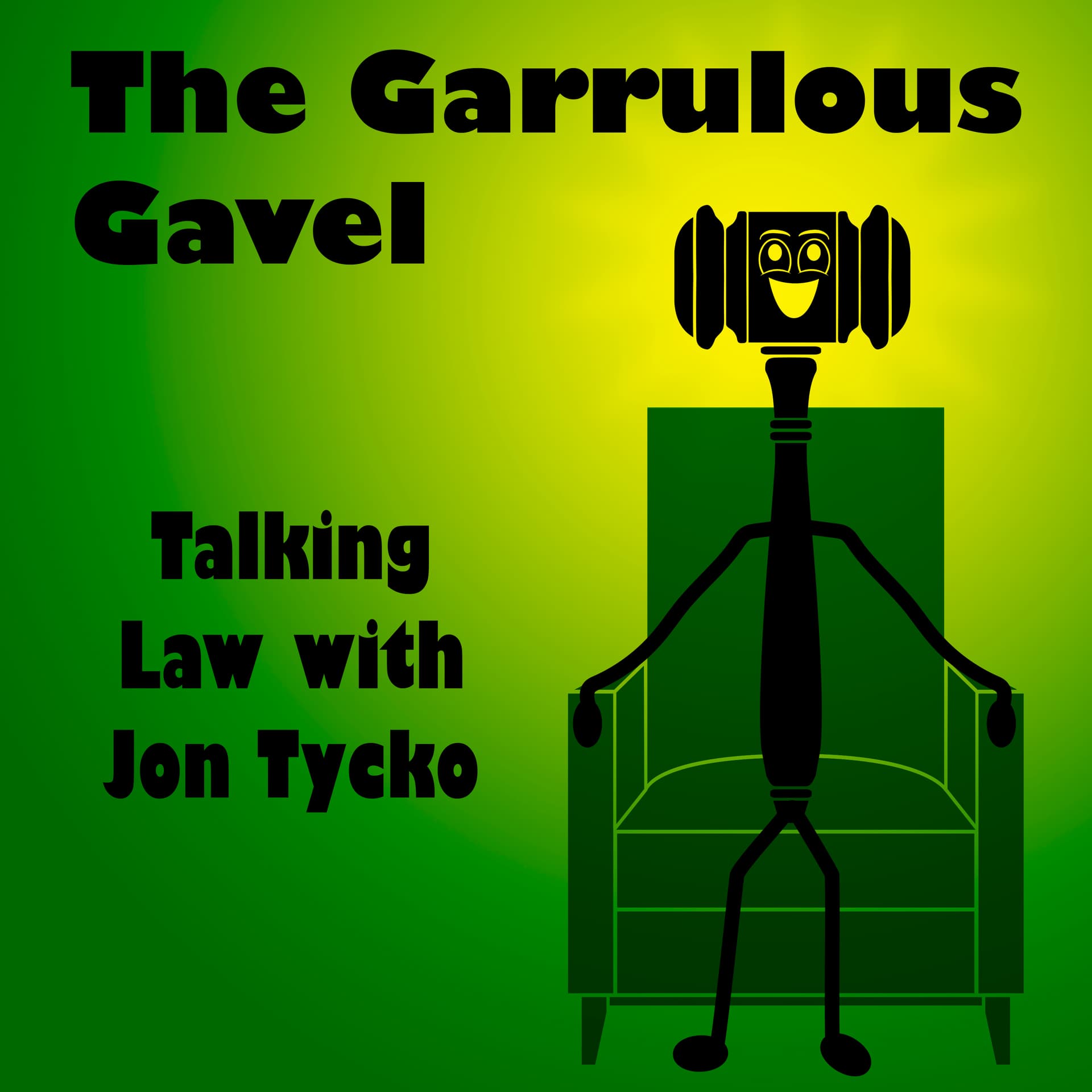 The Garrulous Gavel - Podcasts