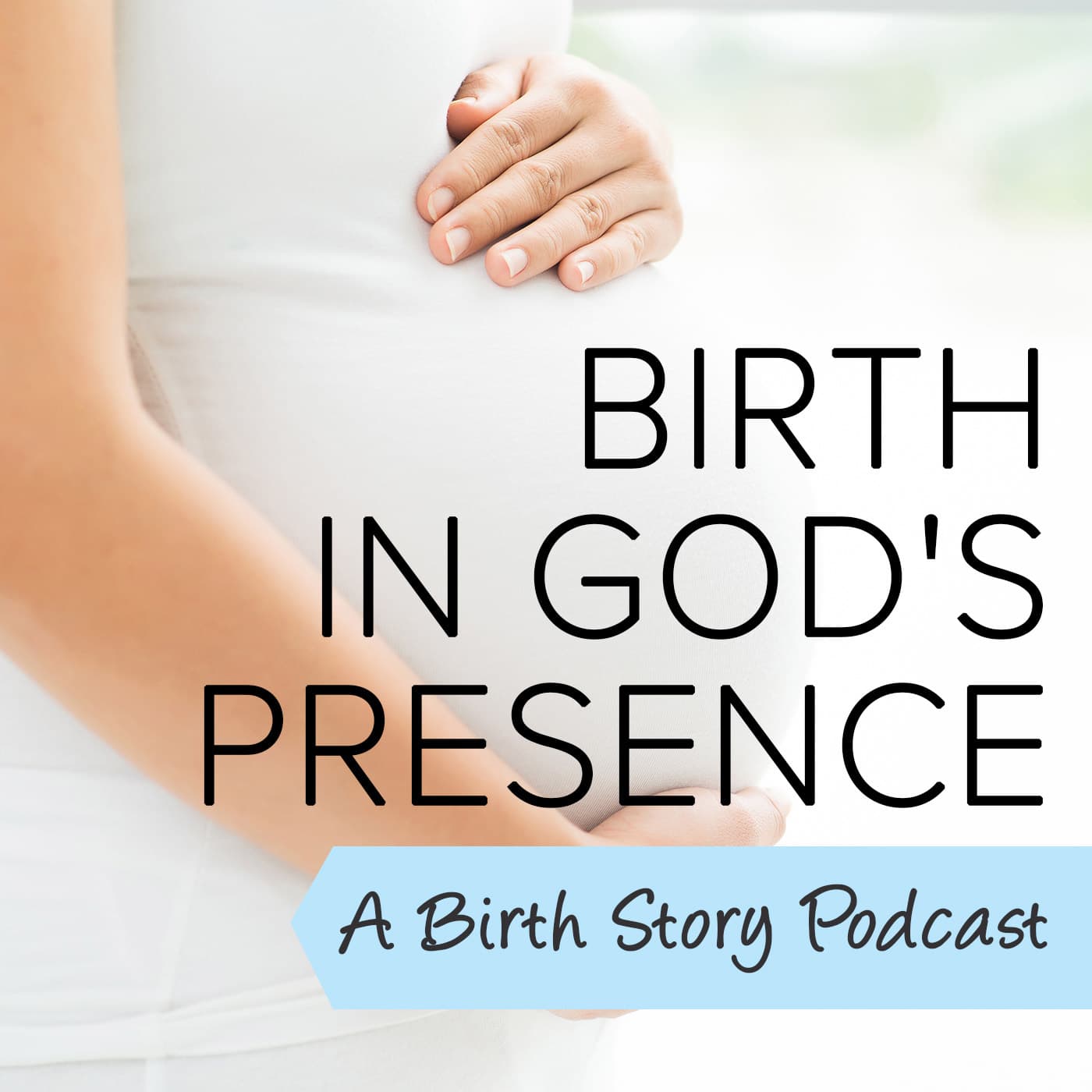Birth In God's Presence - Podcasts