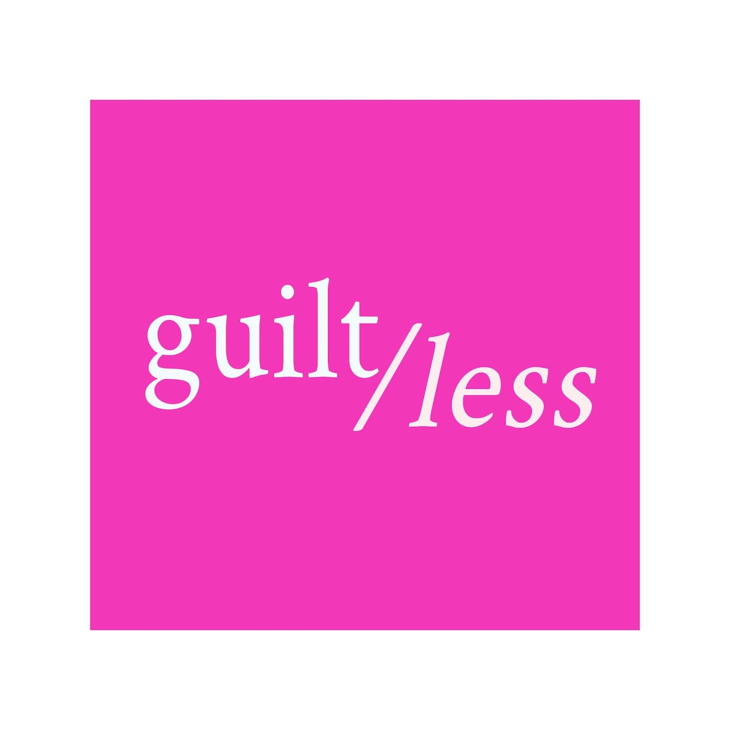 Guiltless - Podcasts
