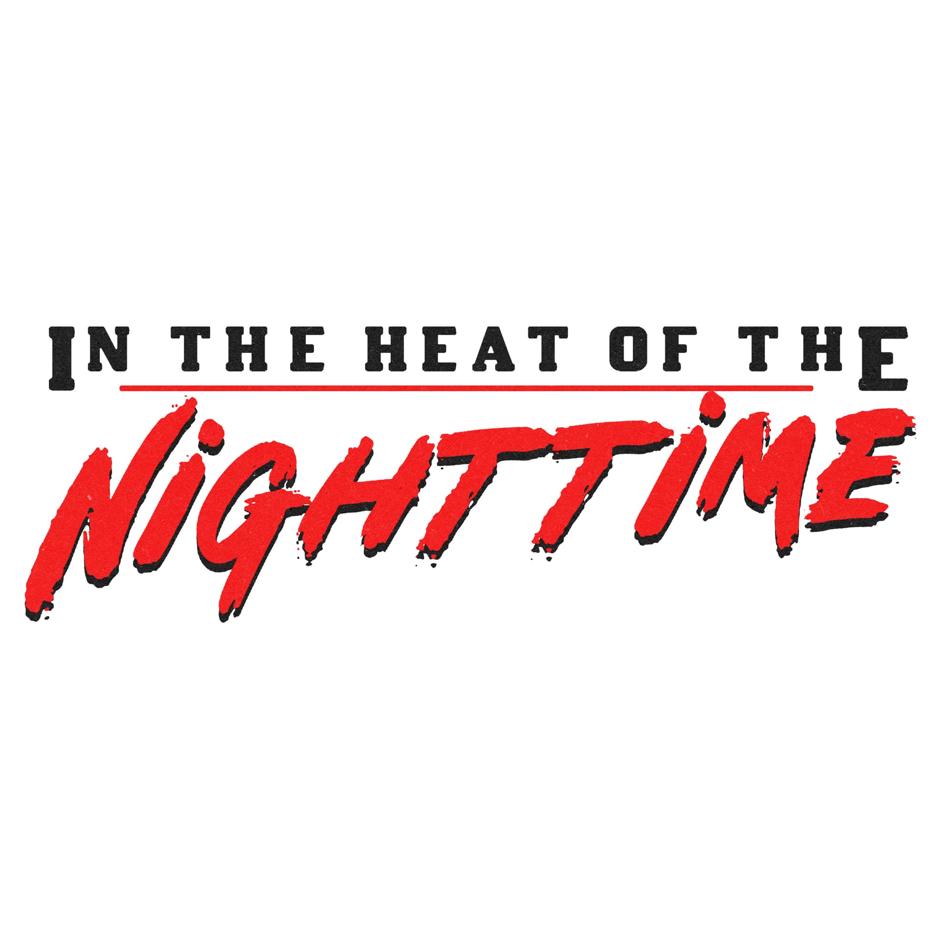 In the Heat of the Nighttime - Podcasts