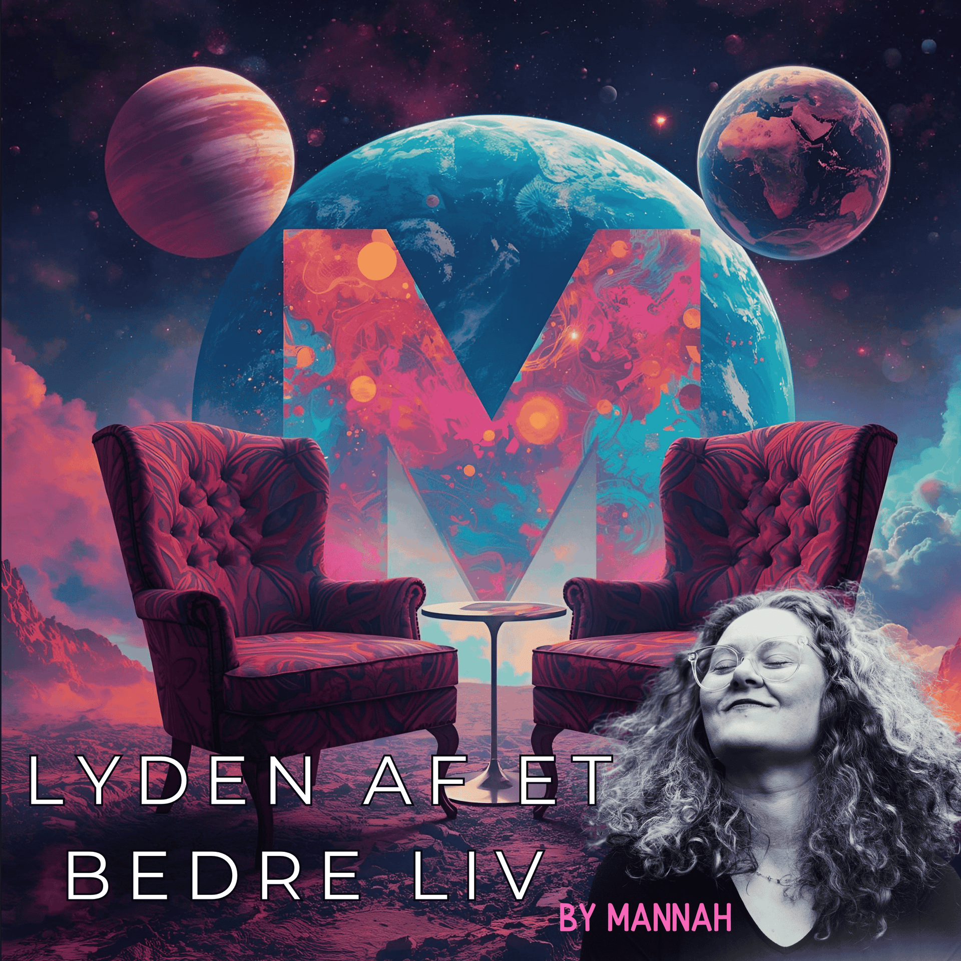 Lyden Af Et Bedre Liv By Mannah - Podcasts