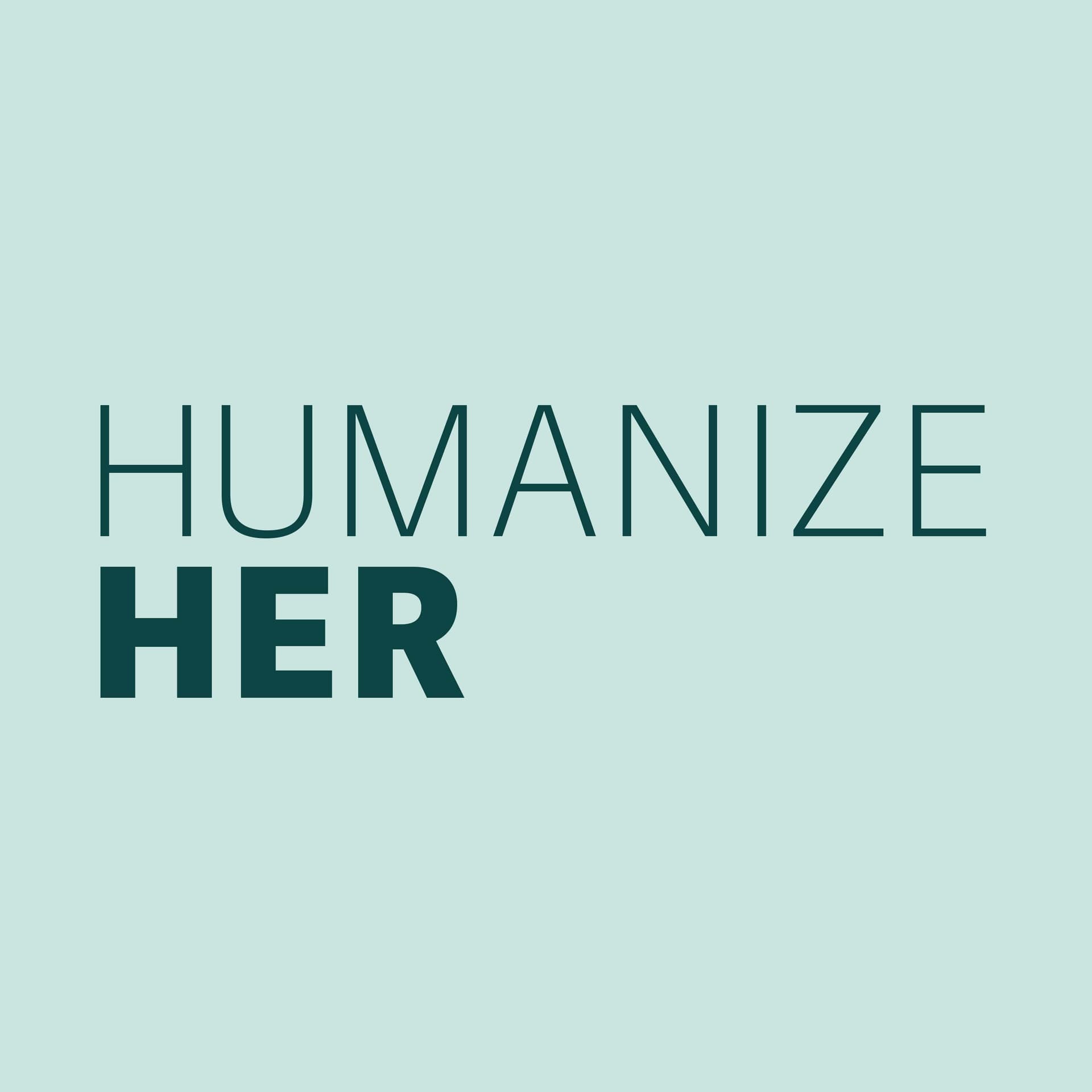 HumanizeHer with Erica Lockheimer - Podcasts