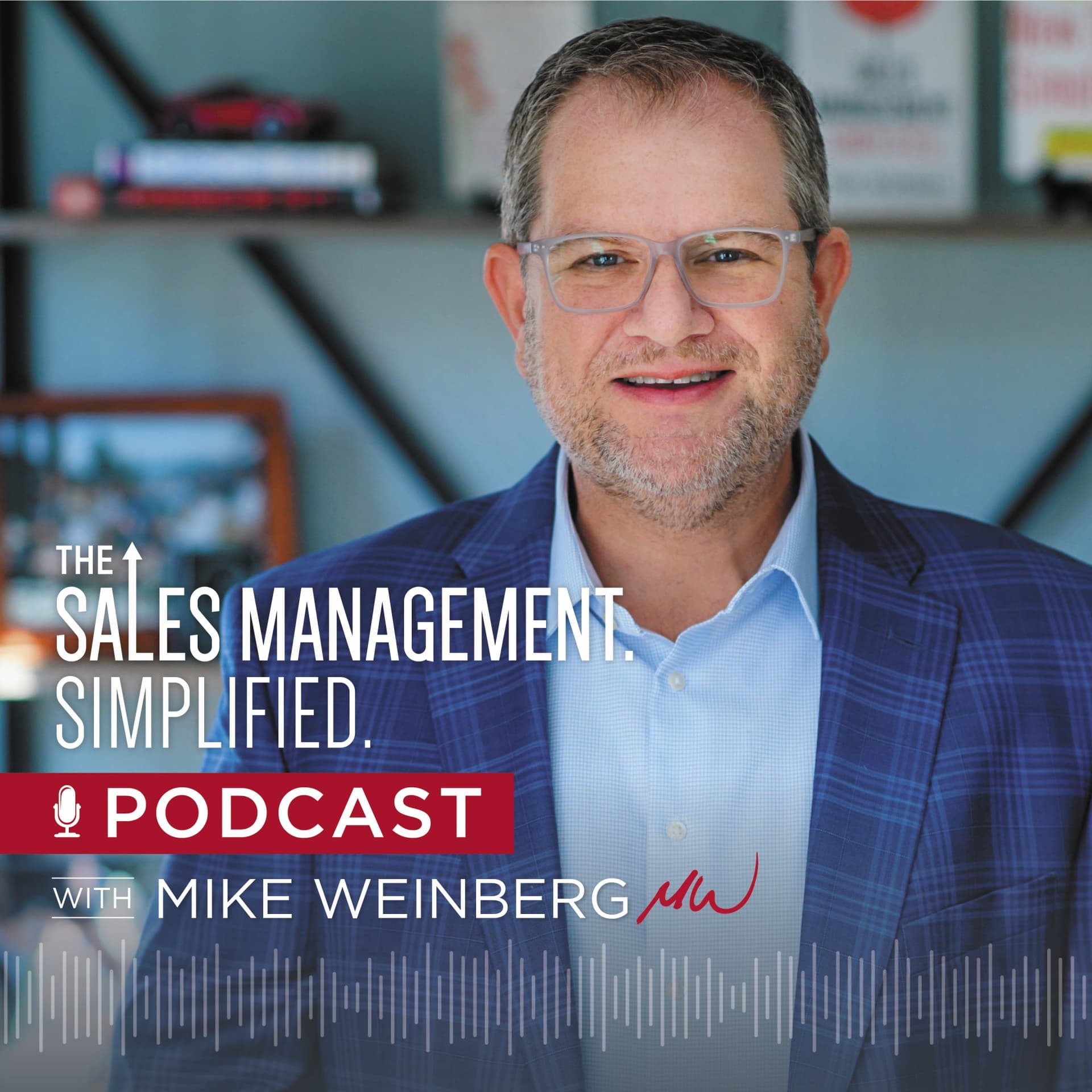 The Sales Management. Simplified. Podcast with Mike Weinberg - Podcasts