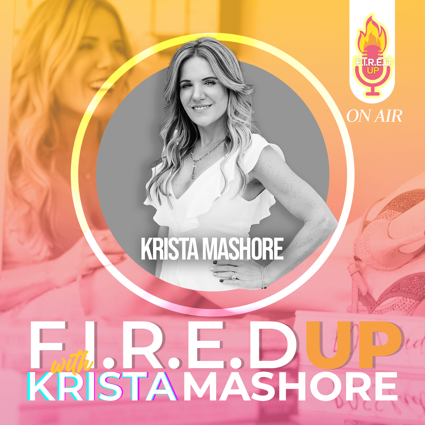 F.I.R.E.D UP with Krista Mashore - Podcasts