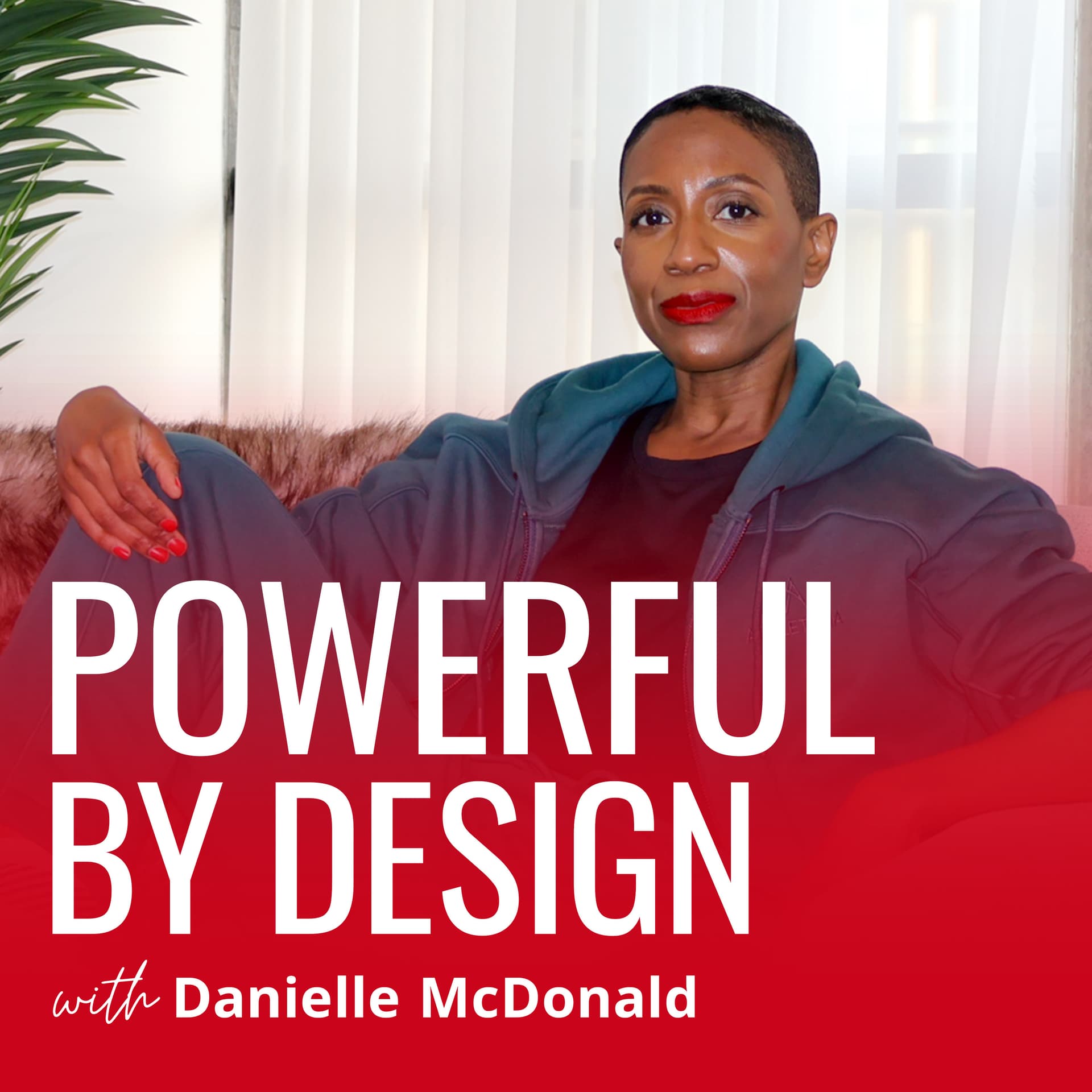Powerful by Design - Podcasts