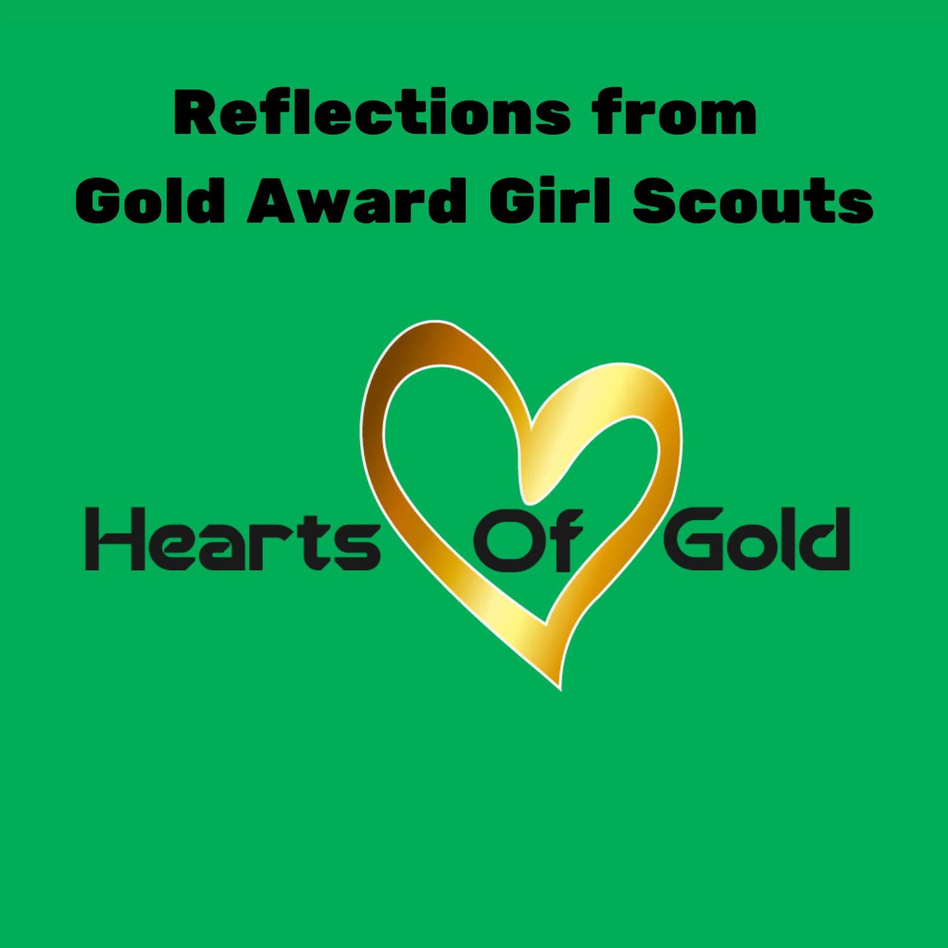 Hearts Of Gold - Reflections from Gold Award Girl Scouts - Podcasts