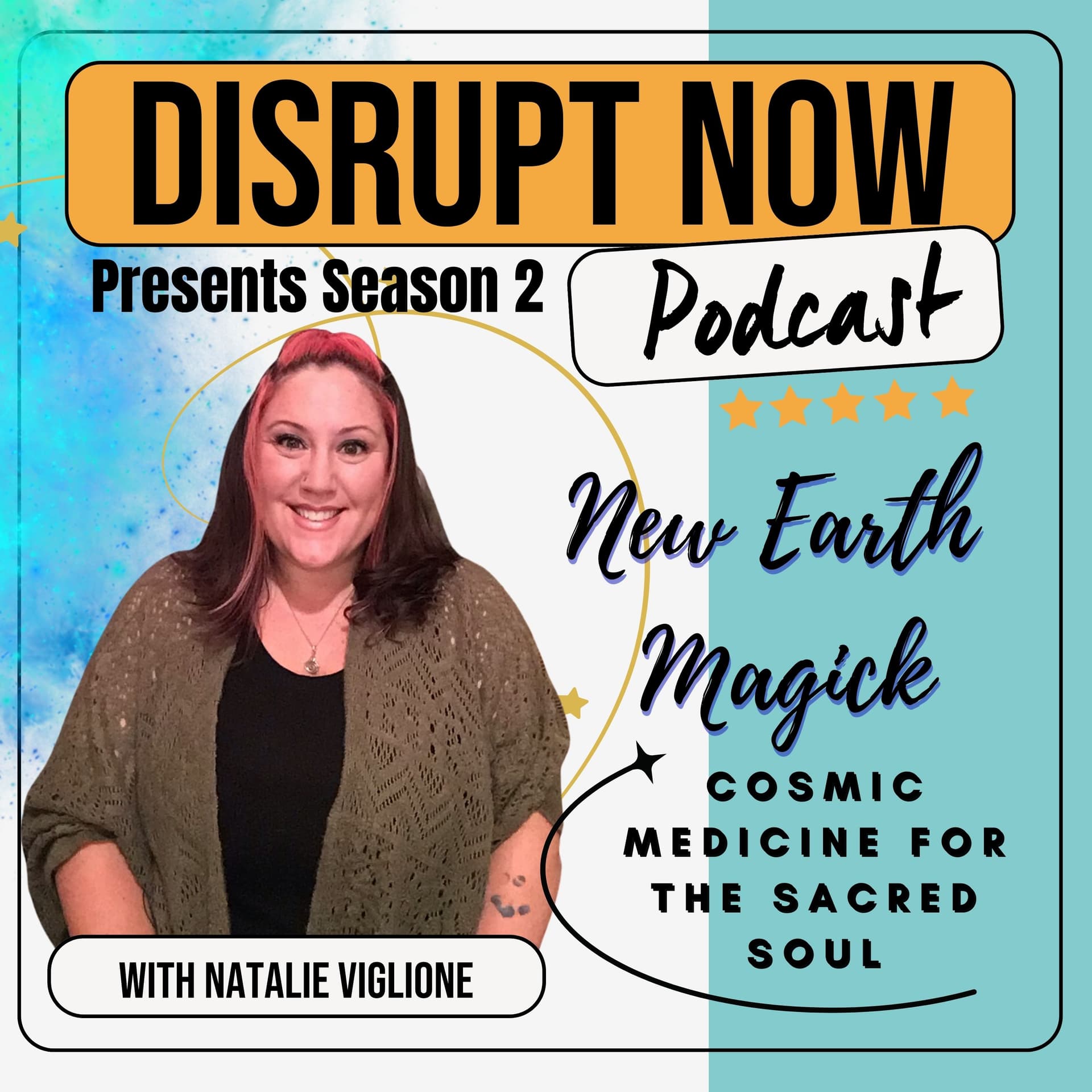 Disrupt Now Podcast Season 2: New Earth Magick - Podcasts