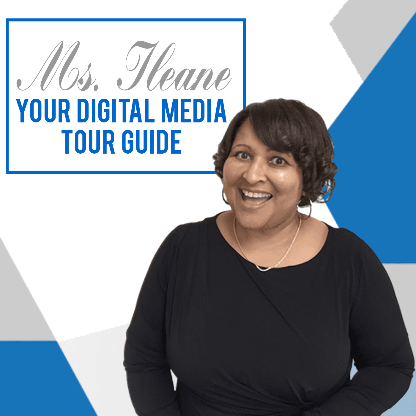 Ms. Ileane Speaks | Your Digital Media Tour Guide - Podcasts