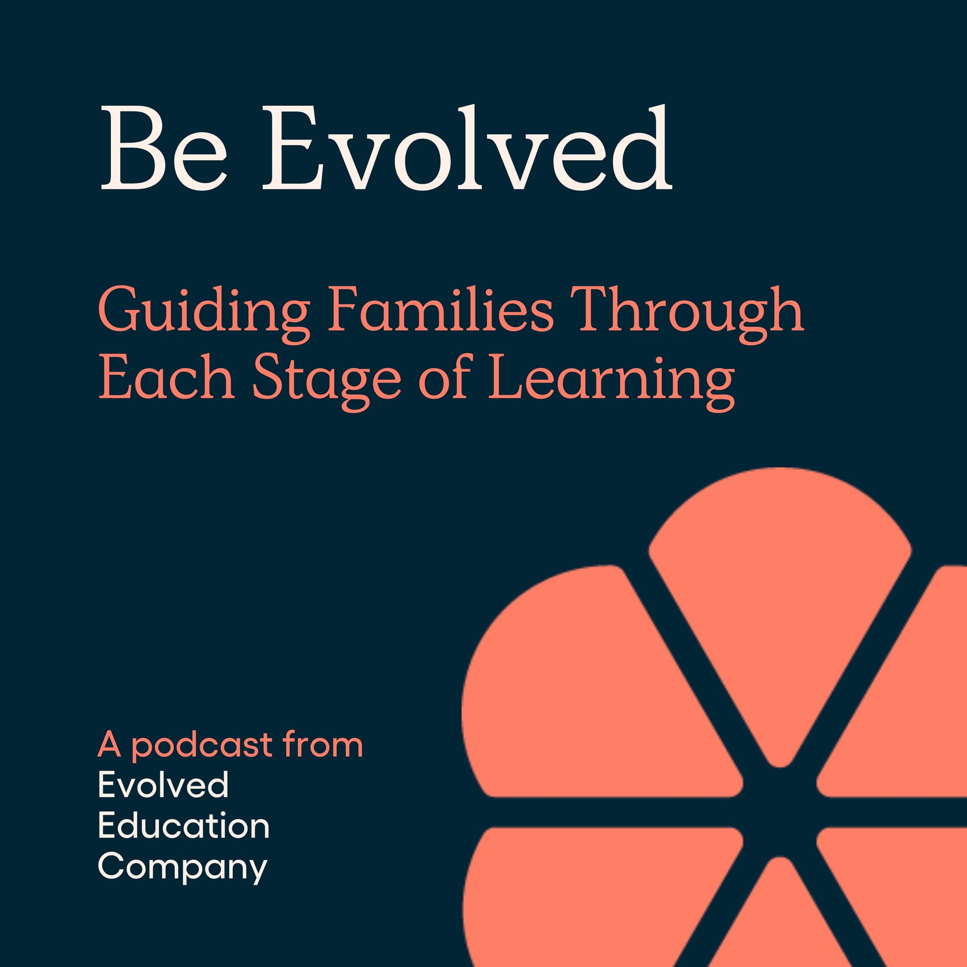Be Evolved: Empowering Parents and Educators to Help Students Succeed - Podcasts
