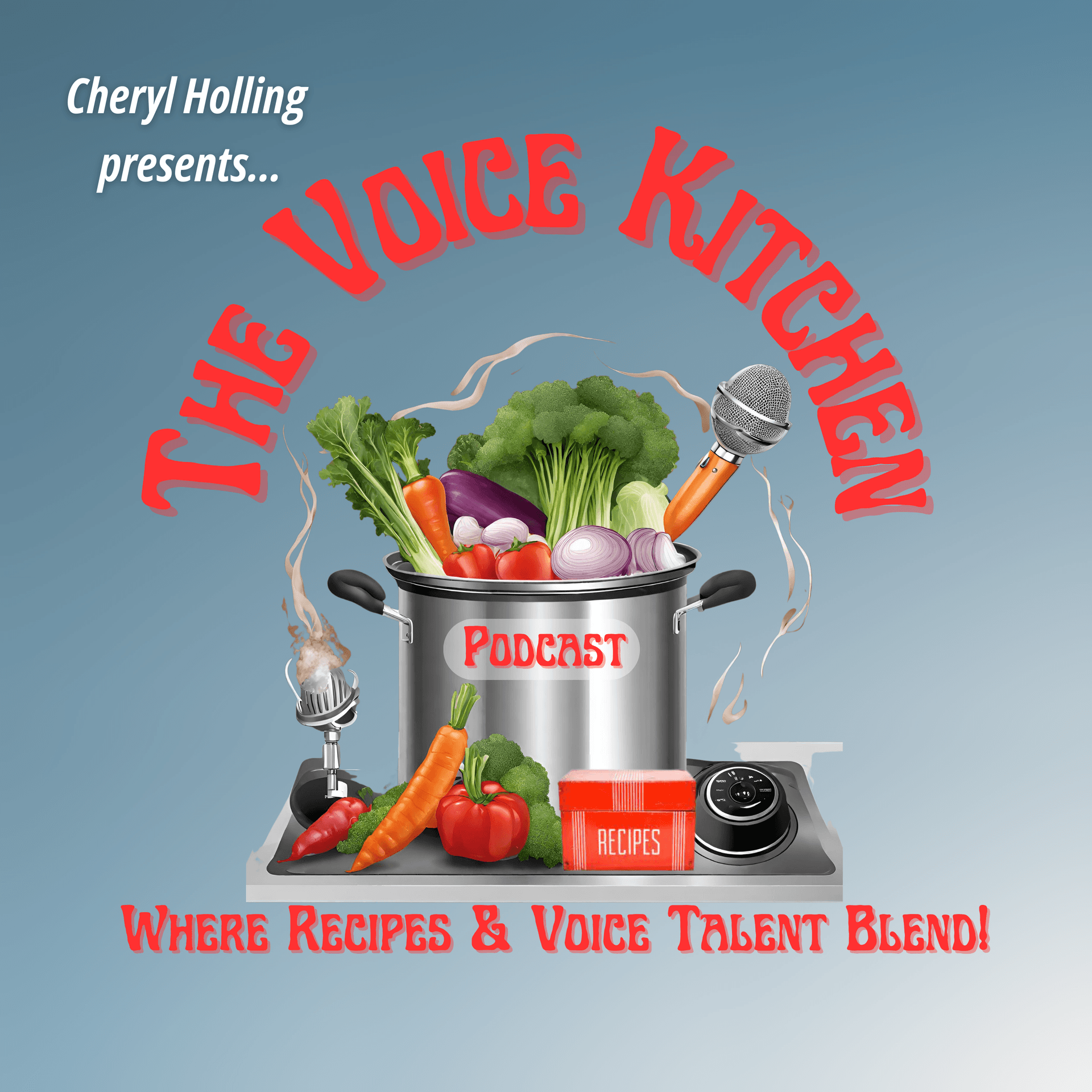 The Voice Kitchen: where recipes & voice talent blend! - Podcasts