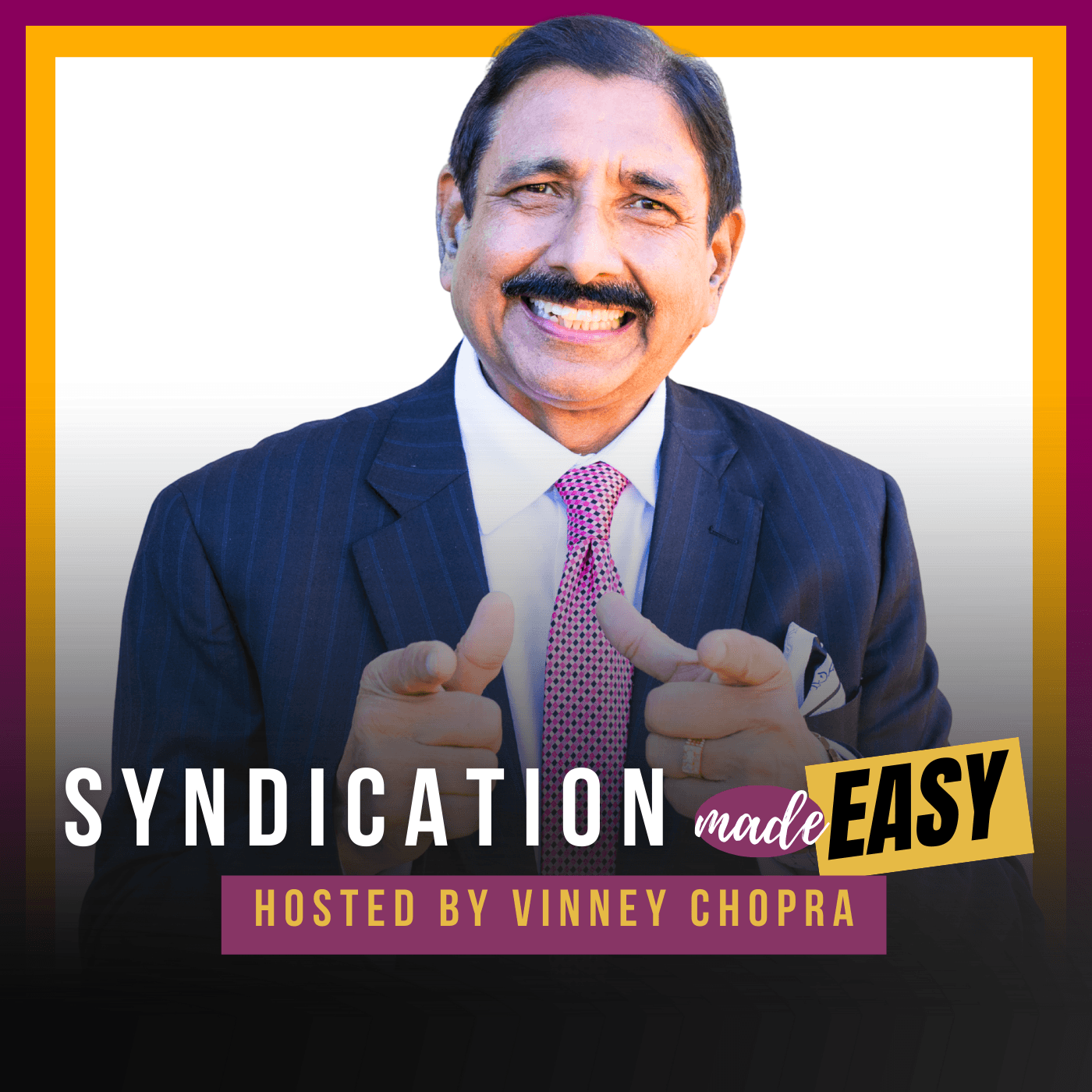 Syndication Made Easy with Vinney (Smile) Chopra - Podcasts