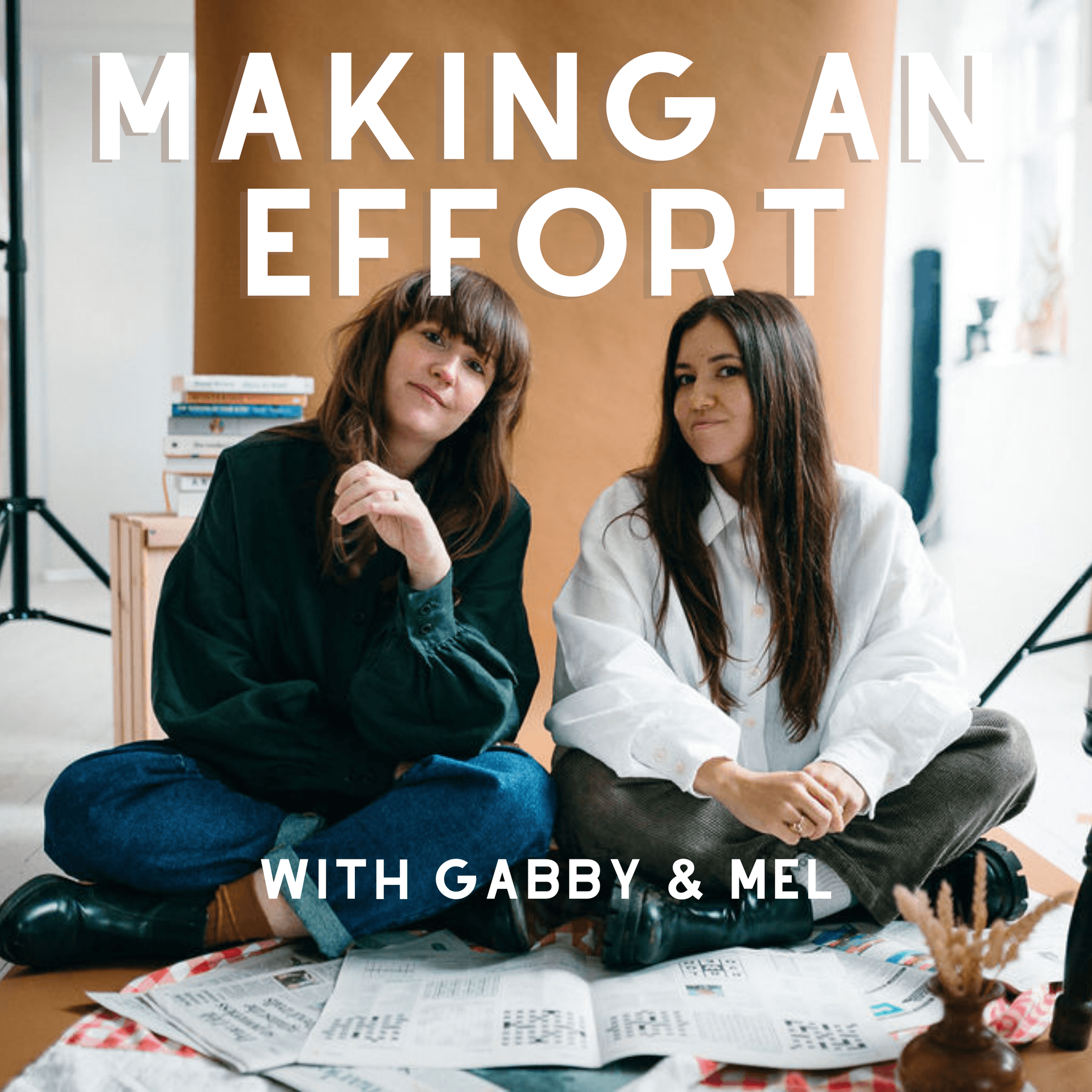 The Making An Effort Podcast with Gabby and Mel - Podcasts